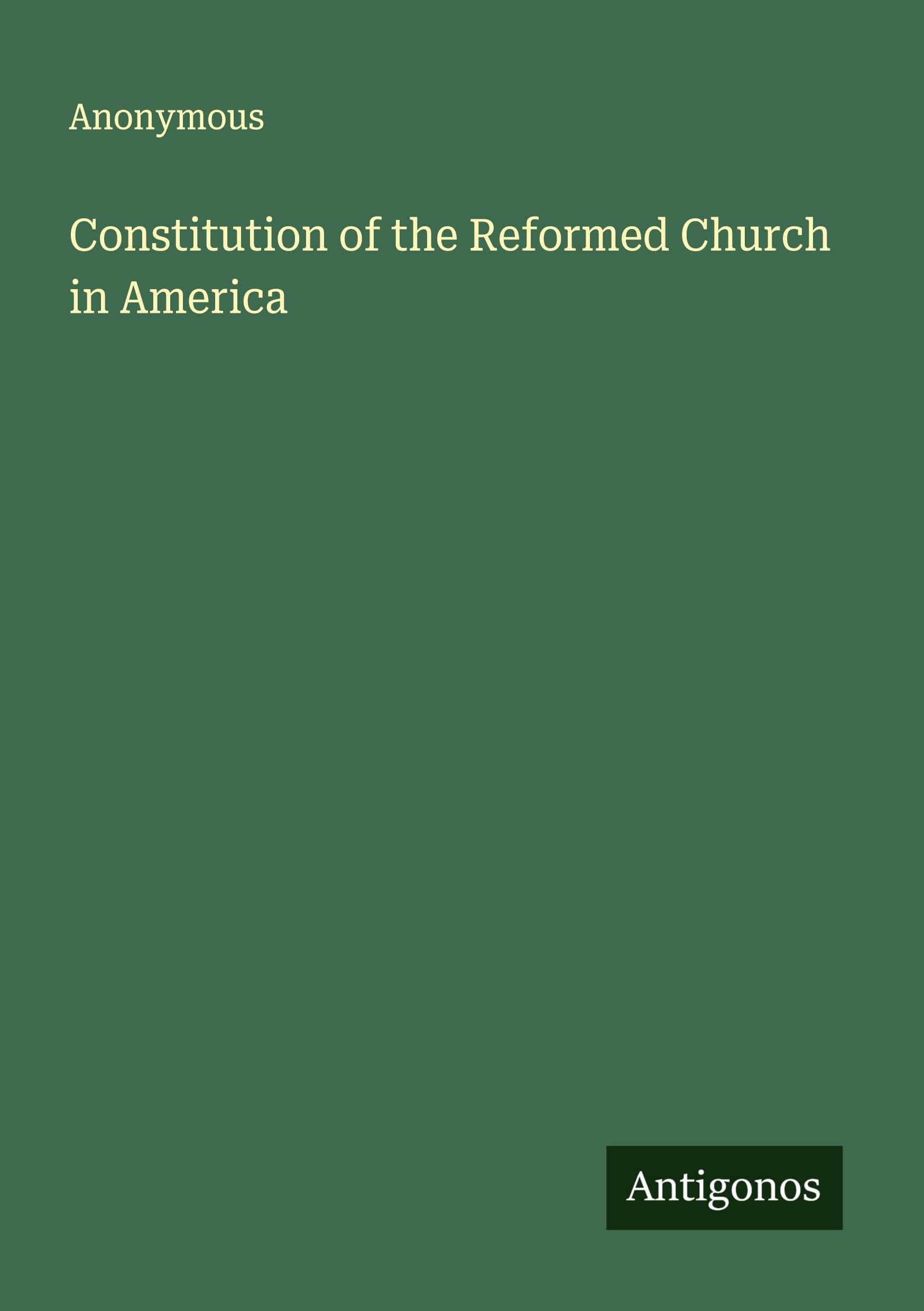 Constitution of the Reformed Church in America Classics