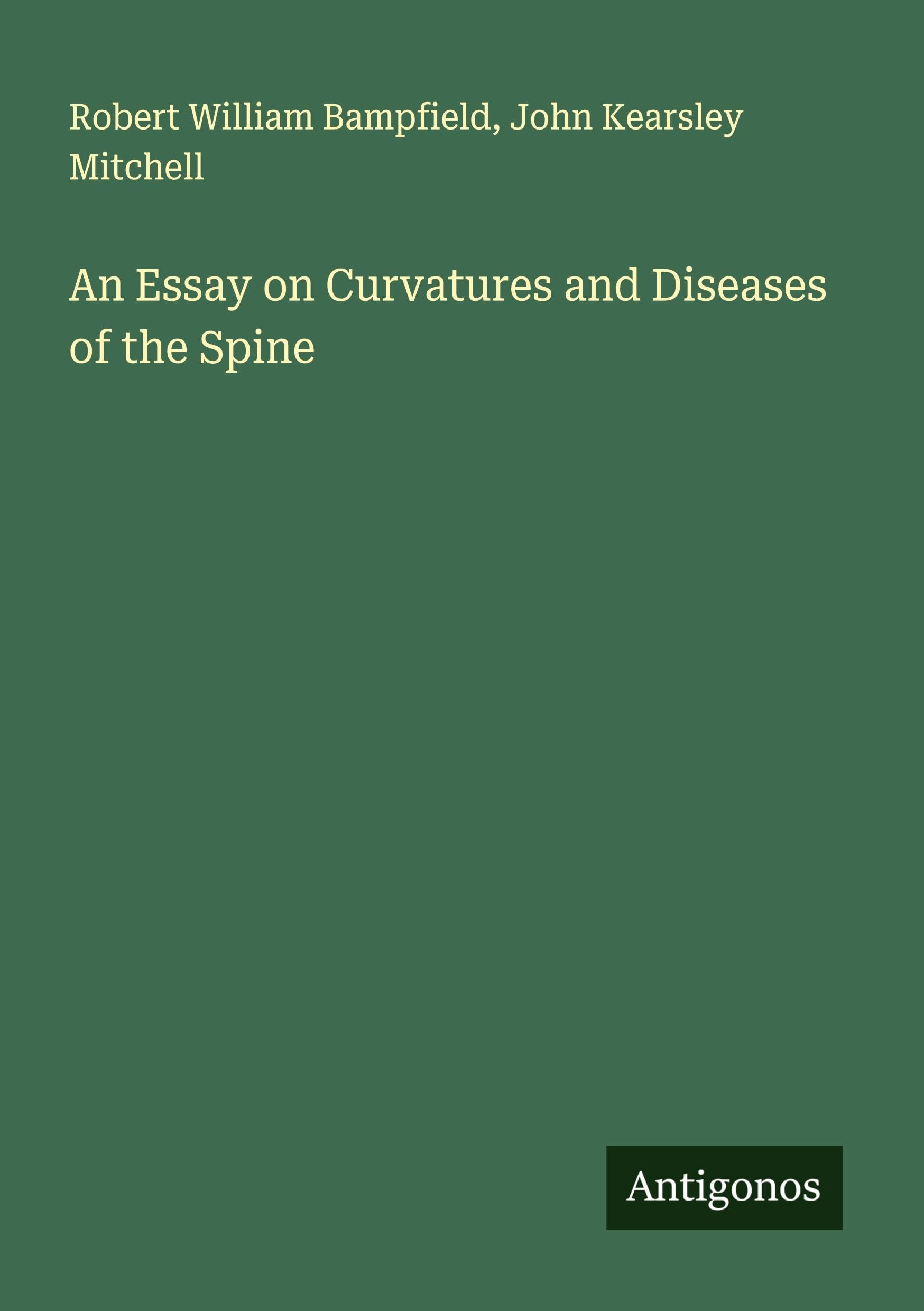 An Essay on Curvatures and Diseases of the Spine Classics
