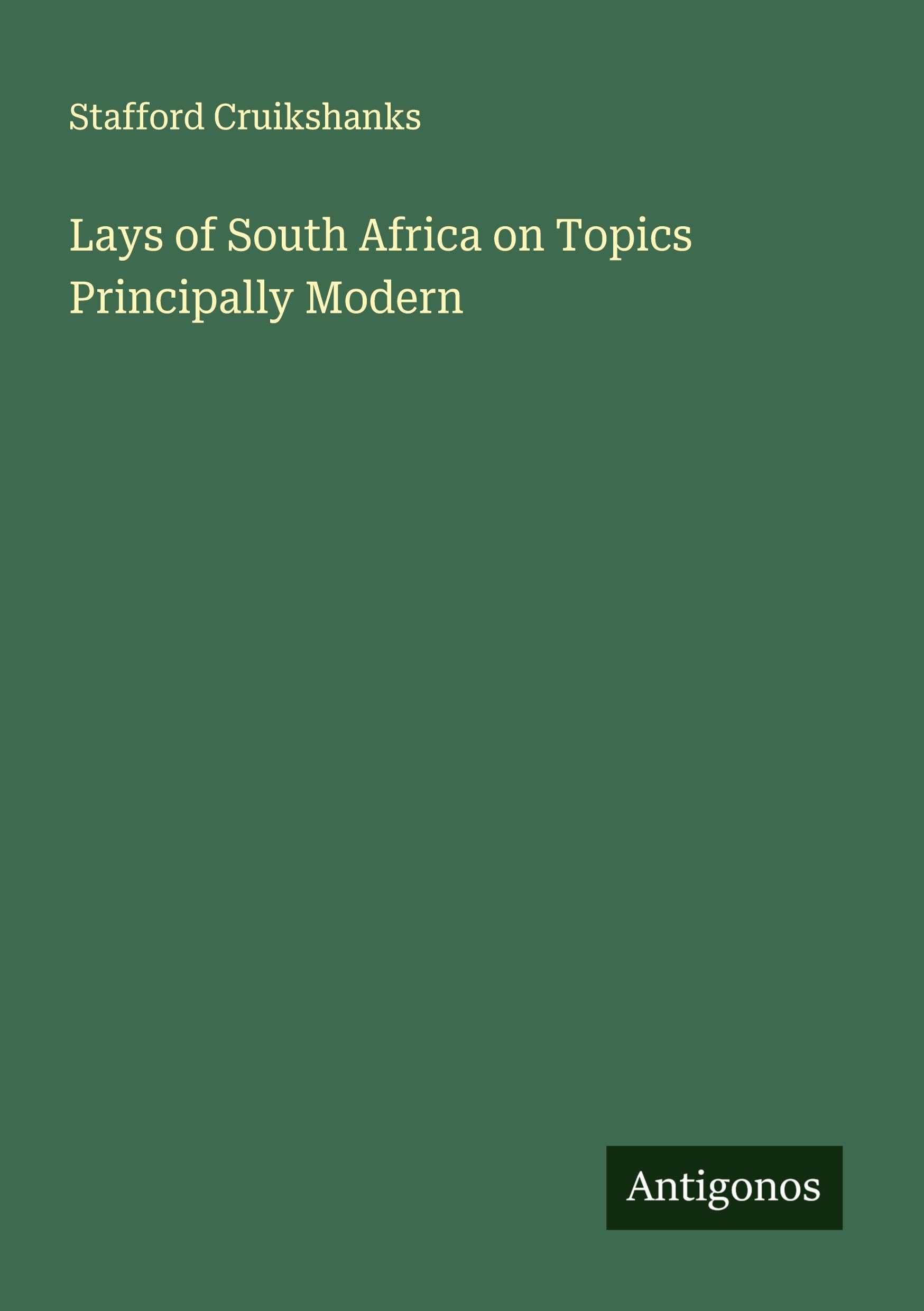 Lays of South Africa on Topics Principally Modern Classics