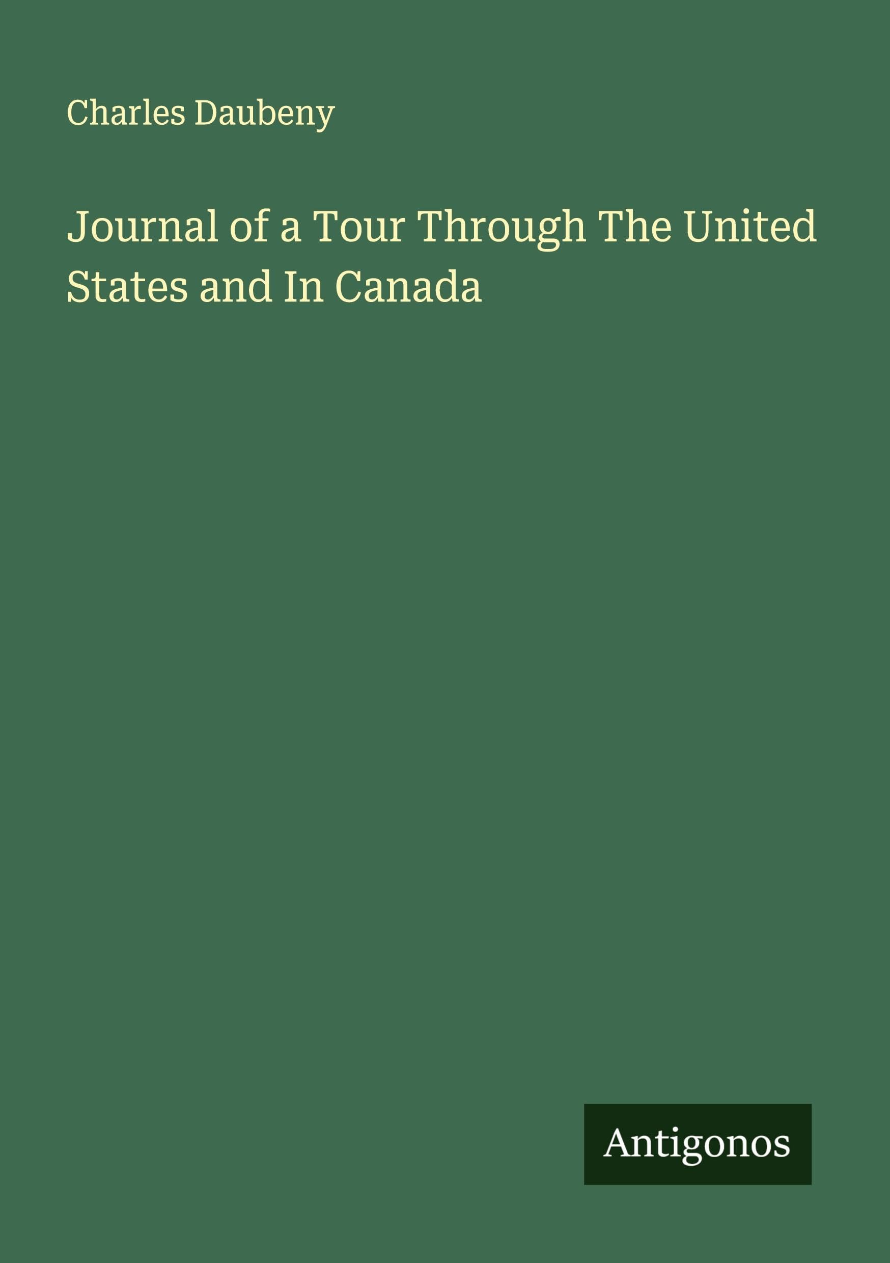 Journal of a Tour Through The United States and In Canada Classics