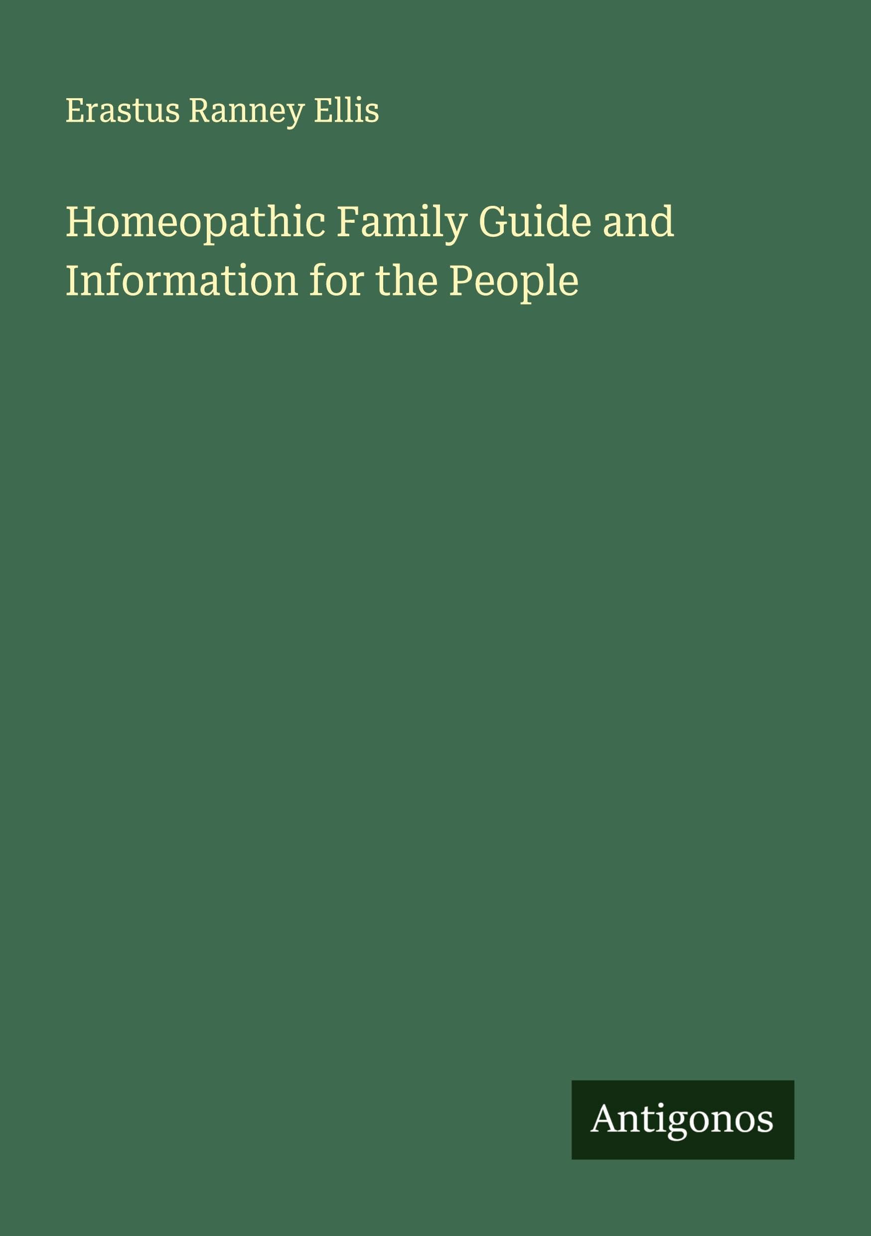 Homeopathic Family Guide and Information for the People Classics