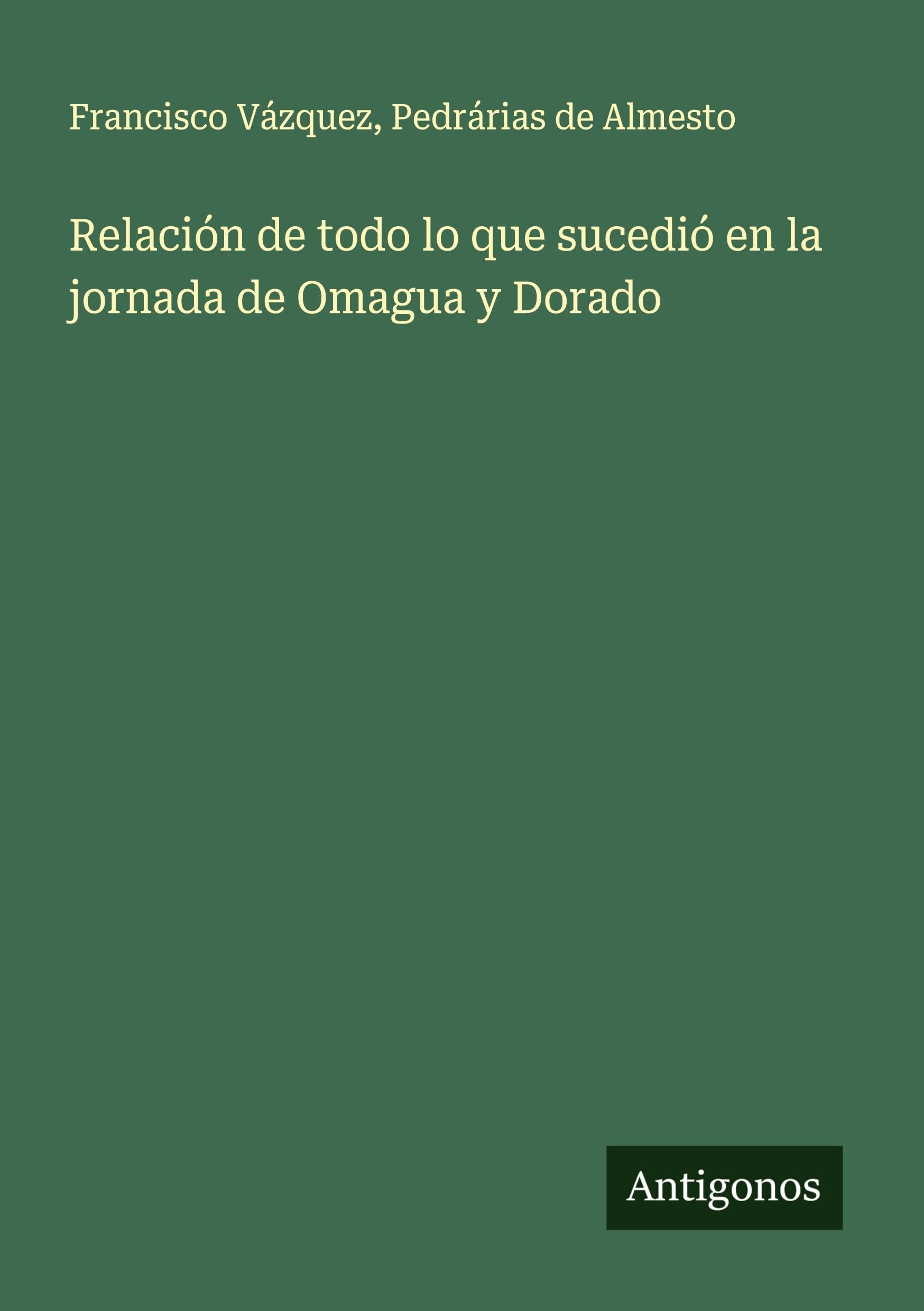 Relación de todo lo que sucedió en la jornada de Omagua y Dorado Classics