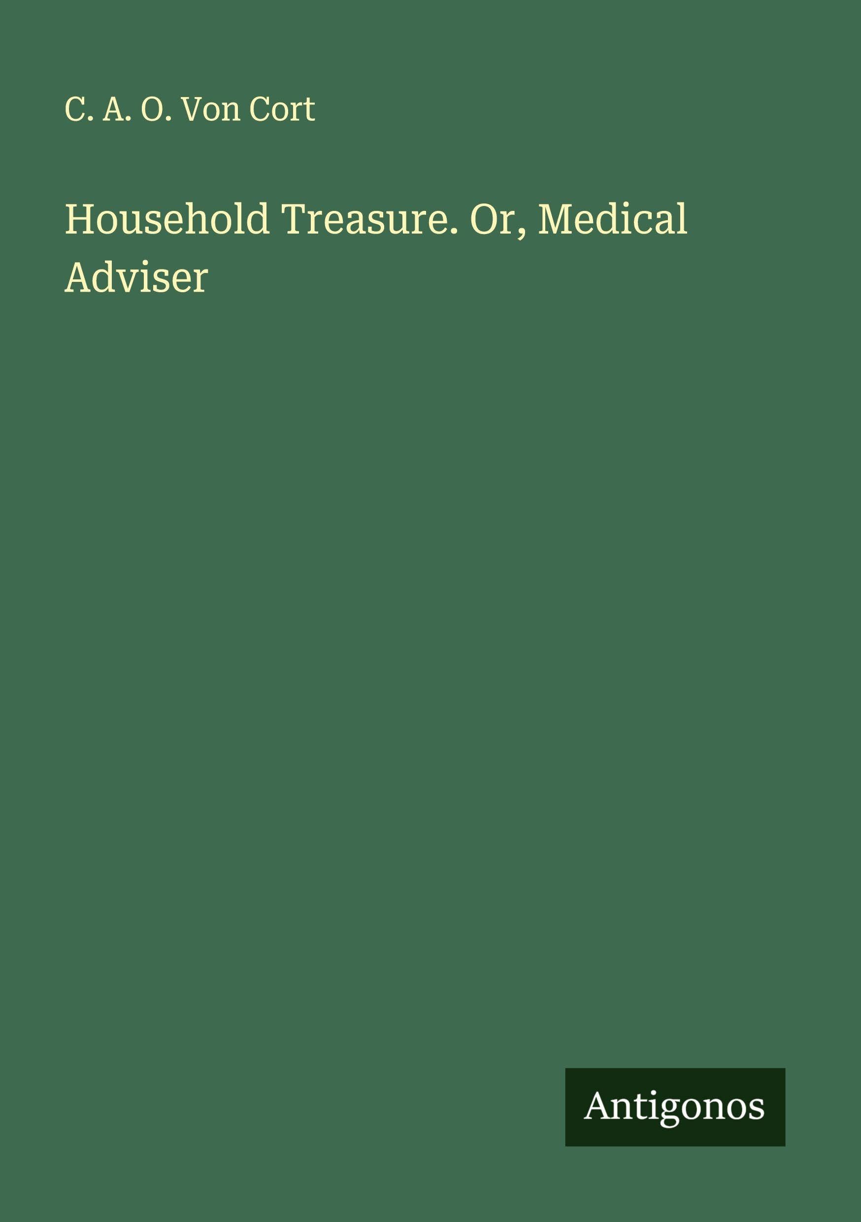 Household Treasure. Or, Medical Adviser Classics