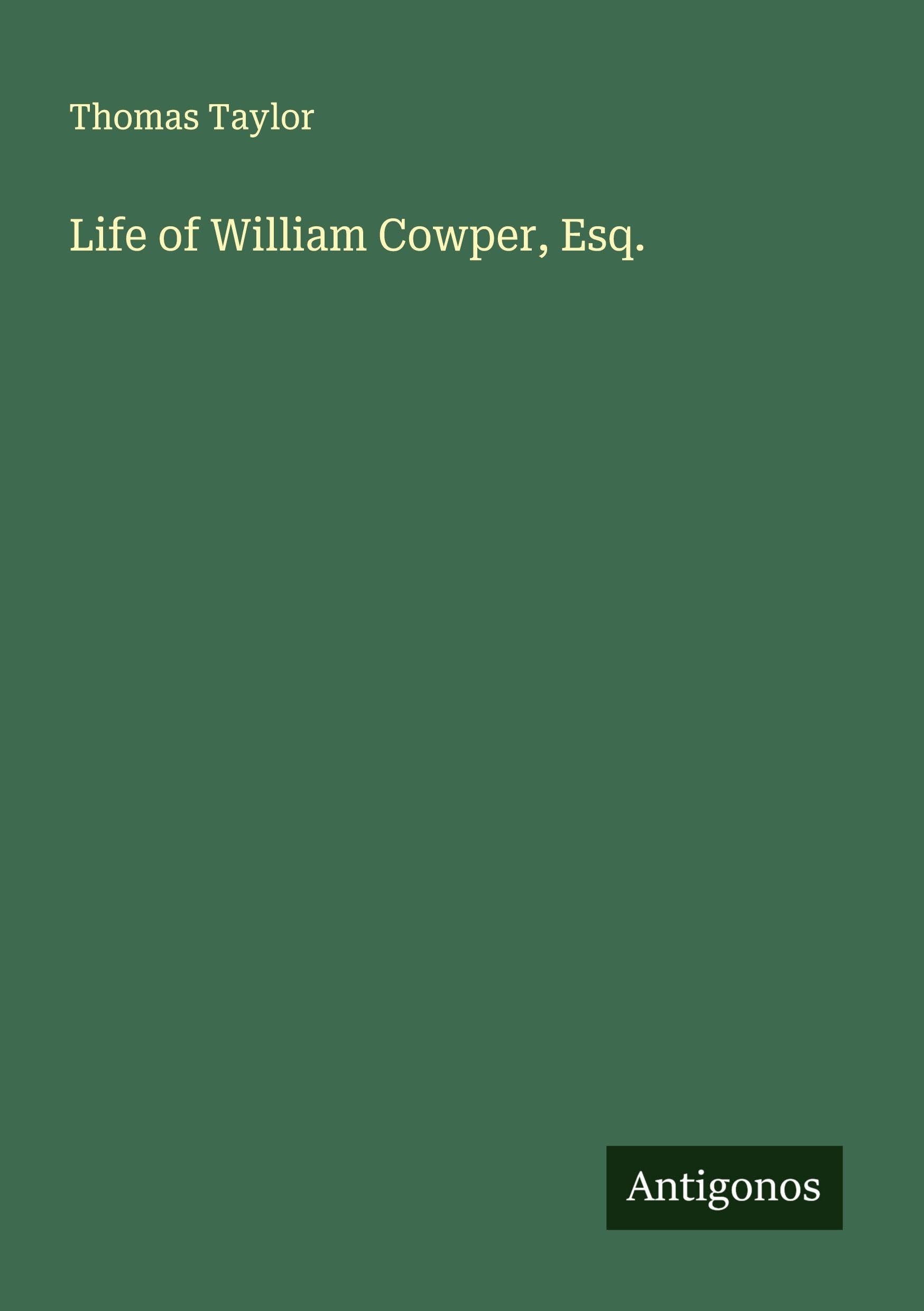 Life of William Cowper, Esq. Classics
