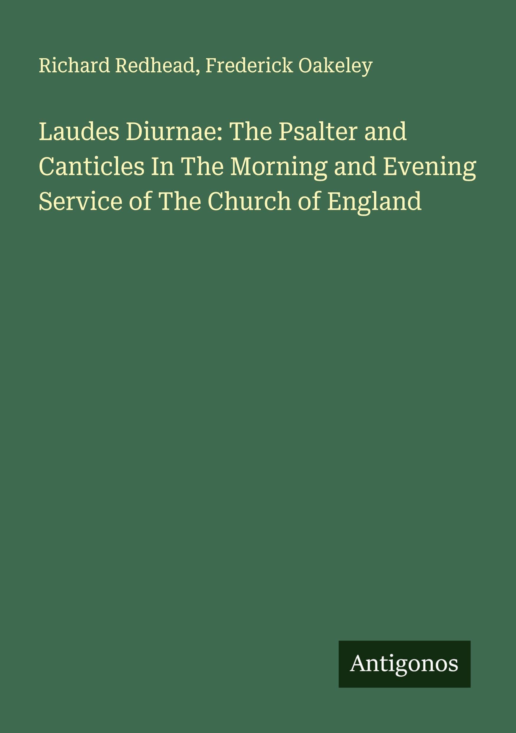 Laudes Diurnae: The Psalter and Canticles In The Morning and Evening Service of The Church of England Classics