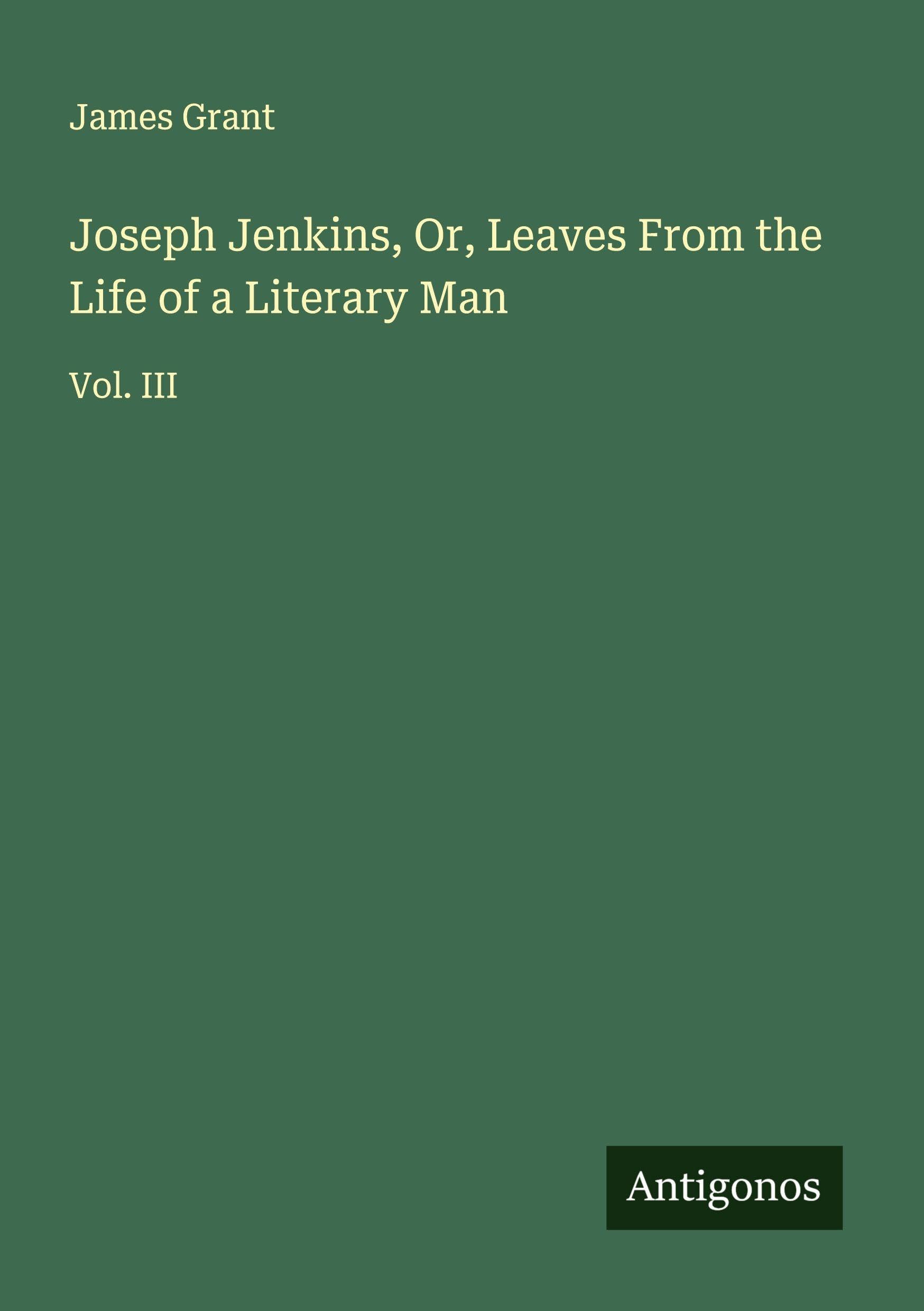 Joseph Jenkins, Or, Leaves From the Life of a Literary Man Classics