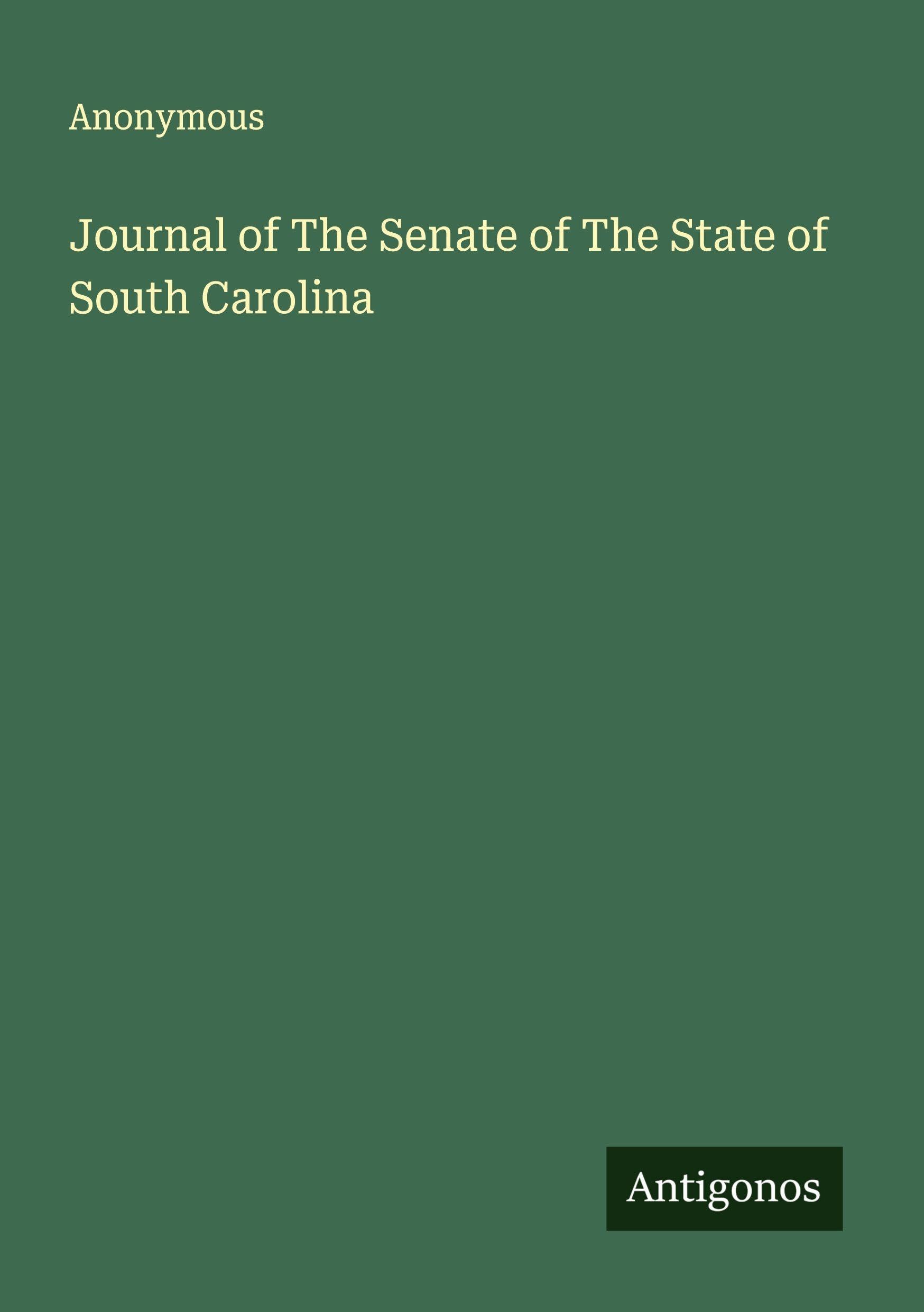 Journal of The Senate of The State of South Carolina Classics