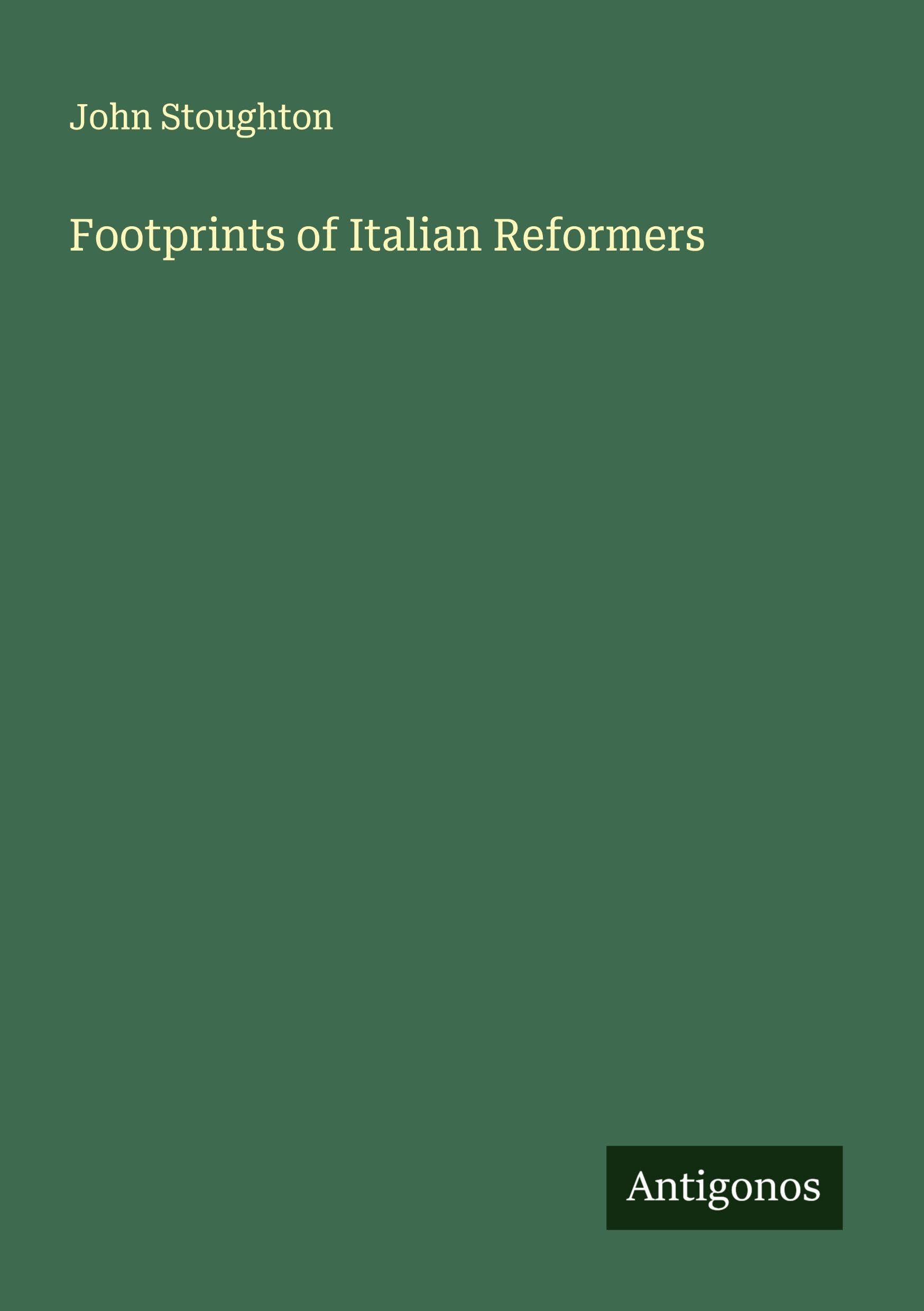 Footprints of Italian Reformers Classics