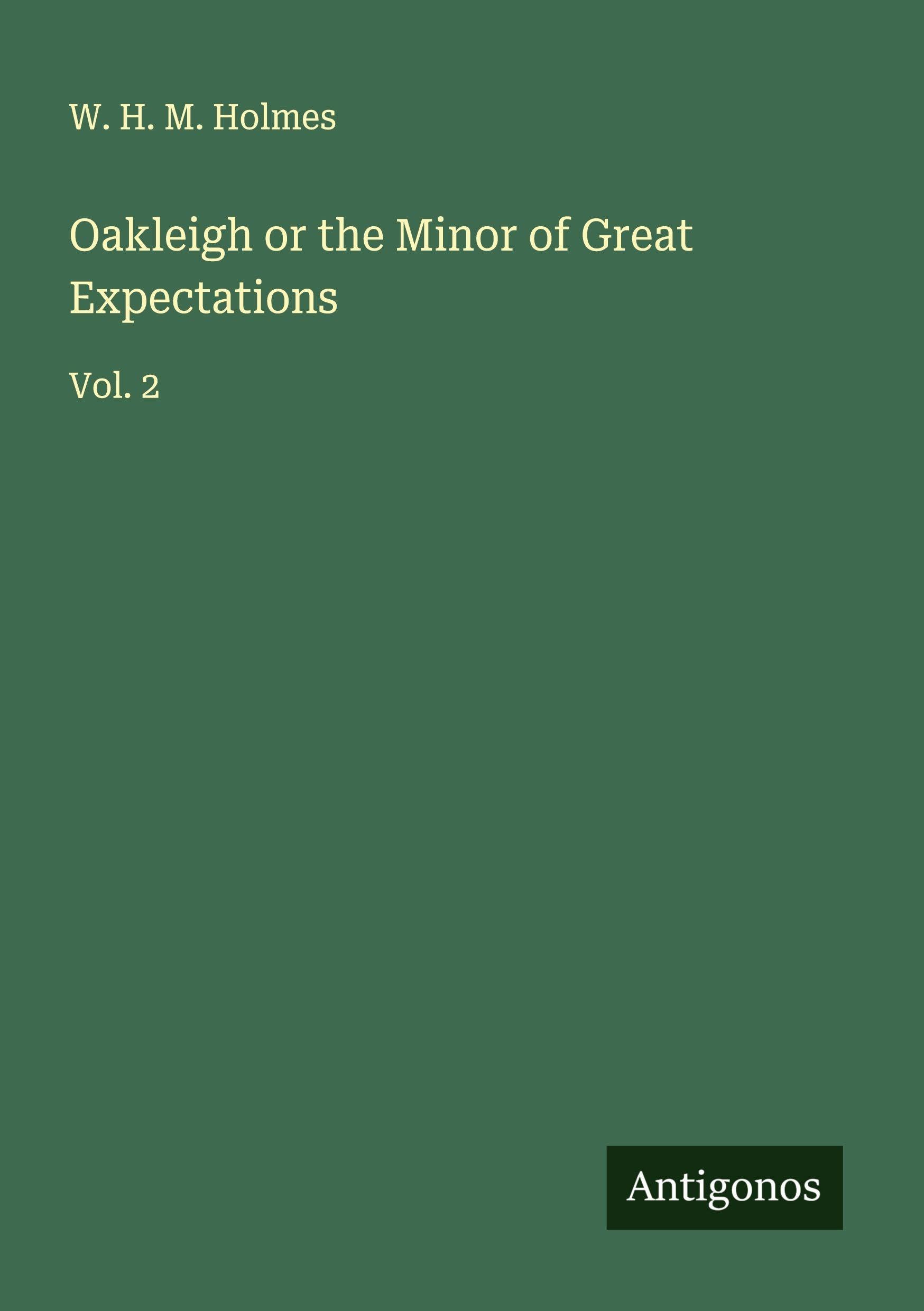 Oakleigh or the Minor of Great Expectations Classics