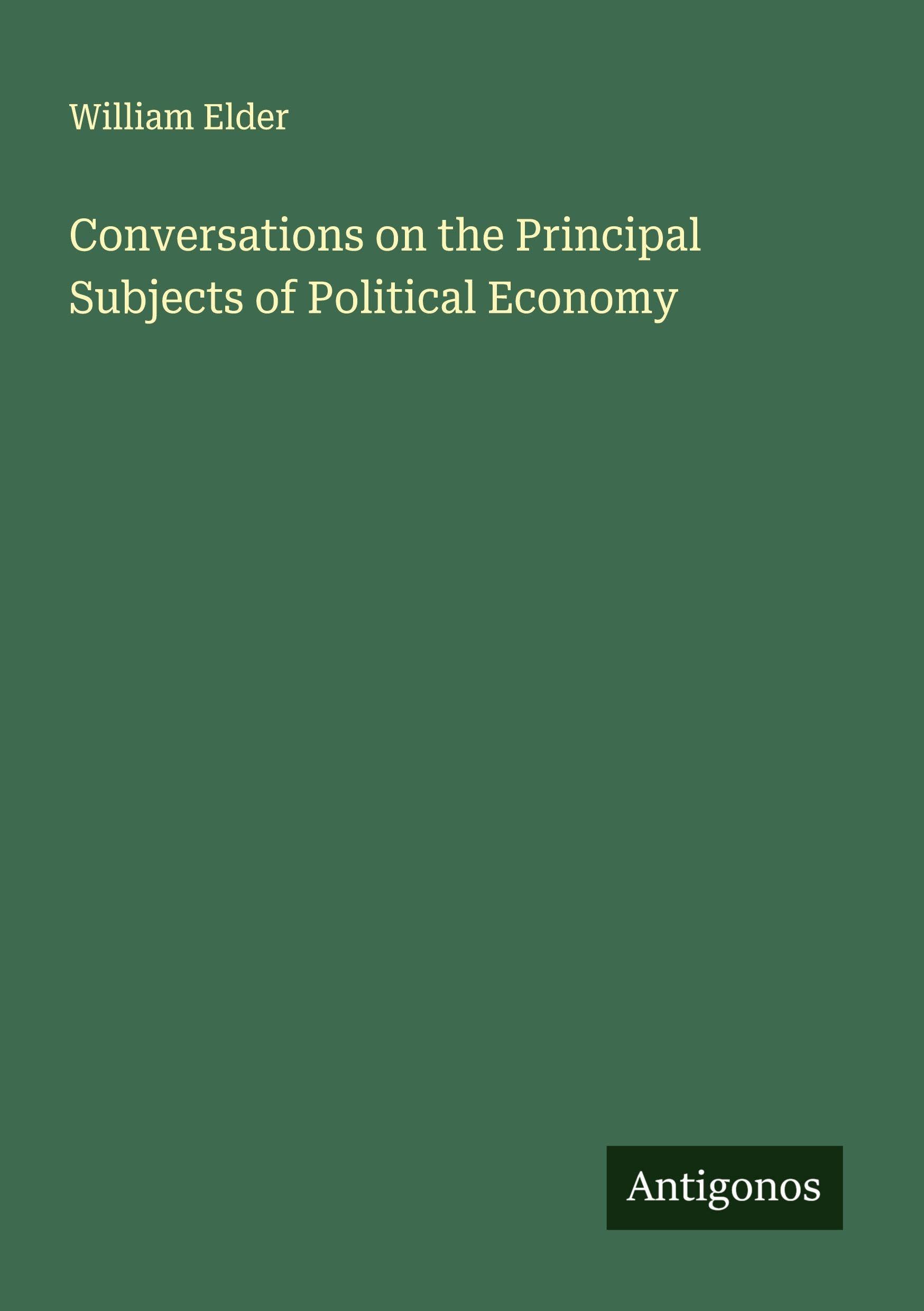 Conversations on the Principal Subjects of Political Economy Classics