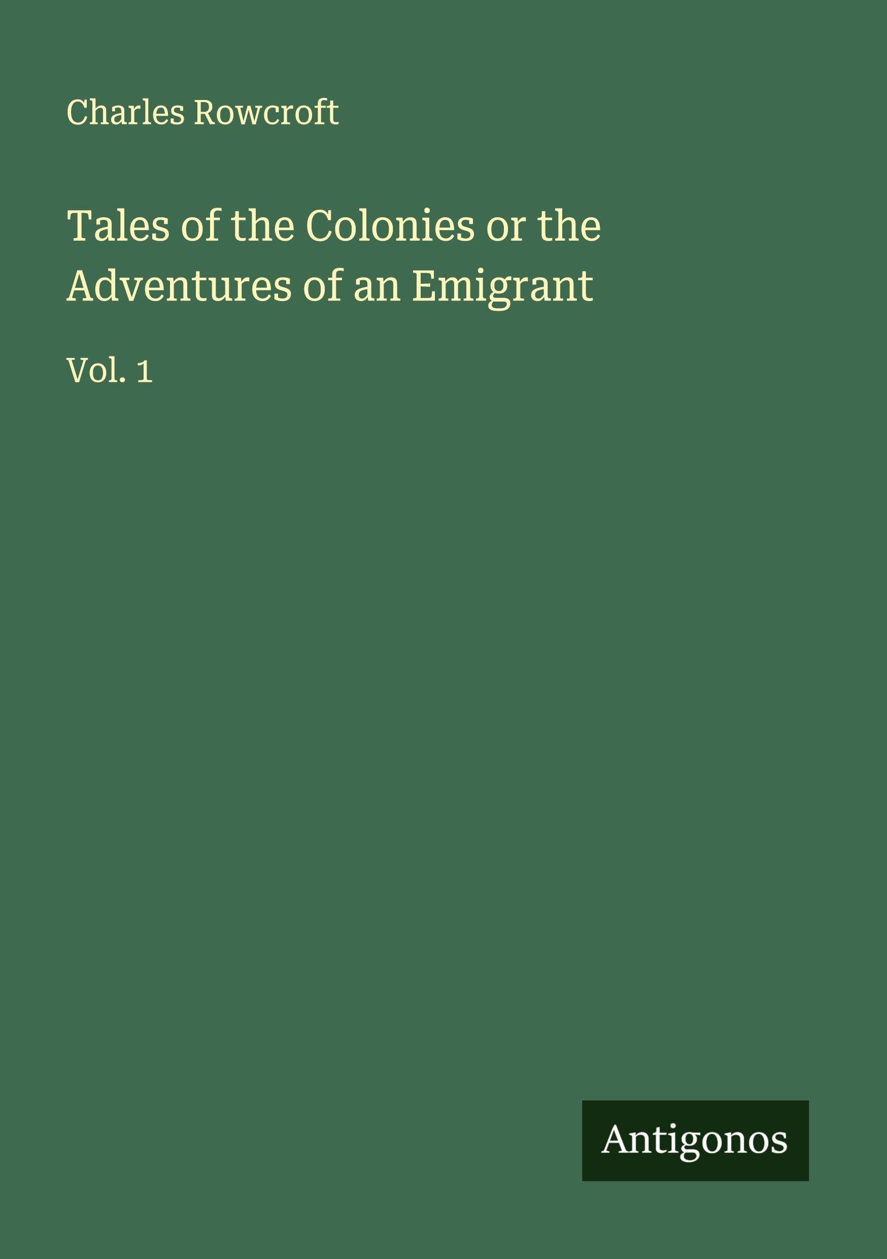 Tales of the Colonies or the Adventures of an Emigrant Classics