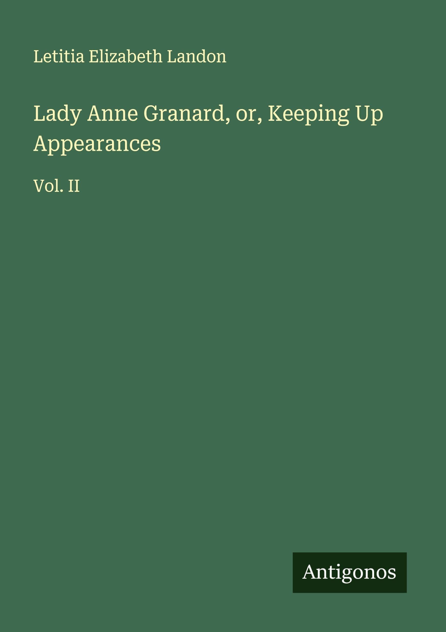 Lady Anne Granard, or, Keeping Up Appearances Classics