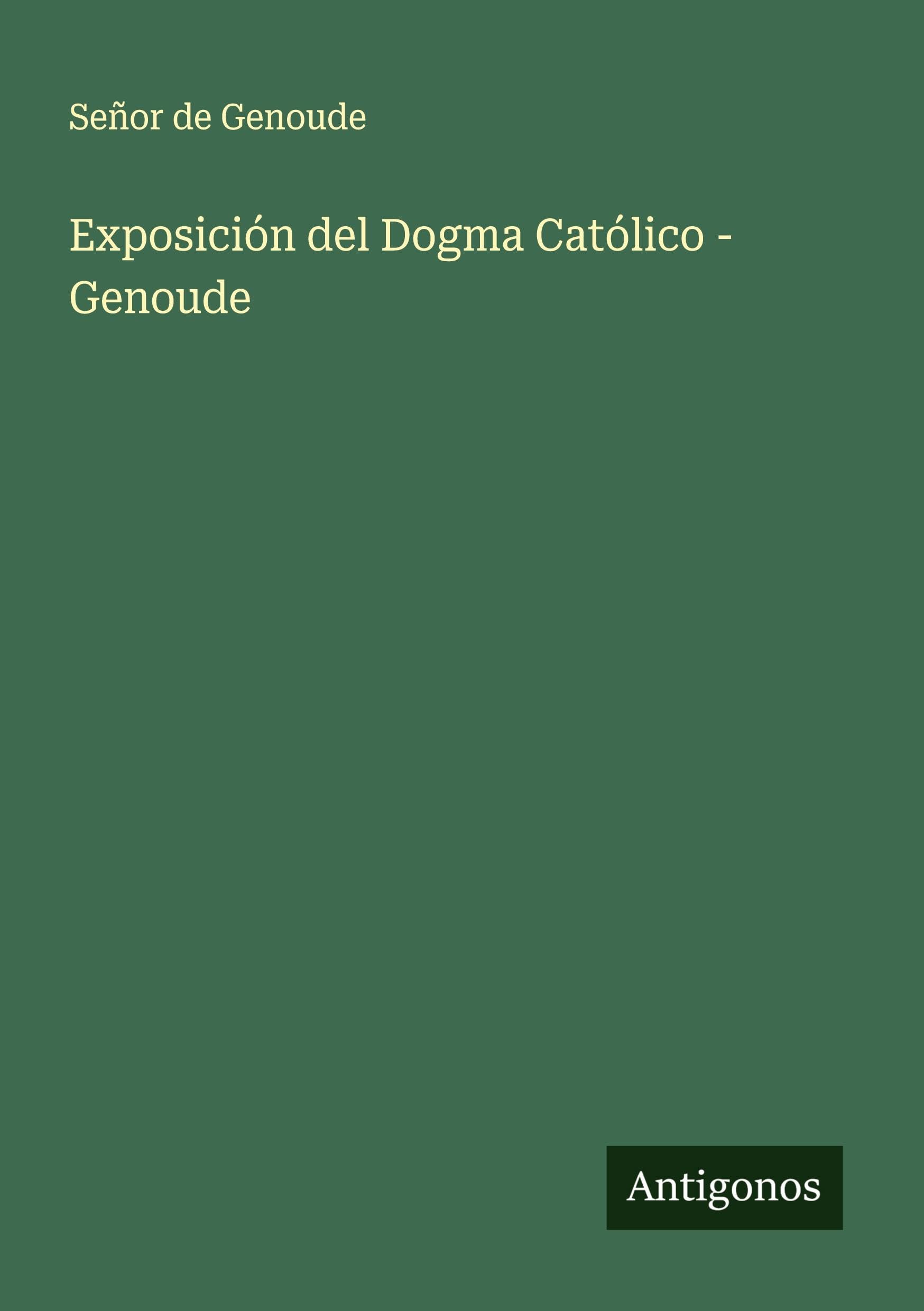 Exposición del Dogma Católico - Genoude Classics