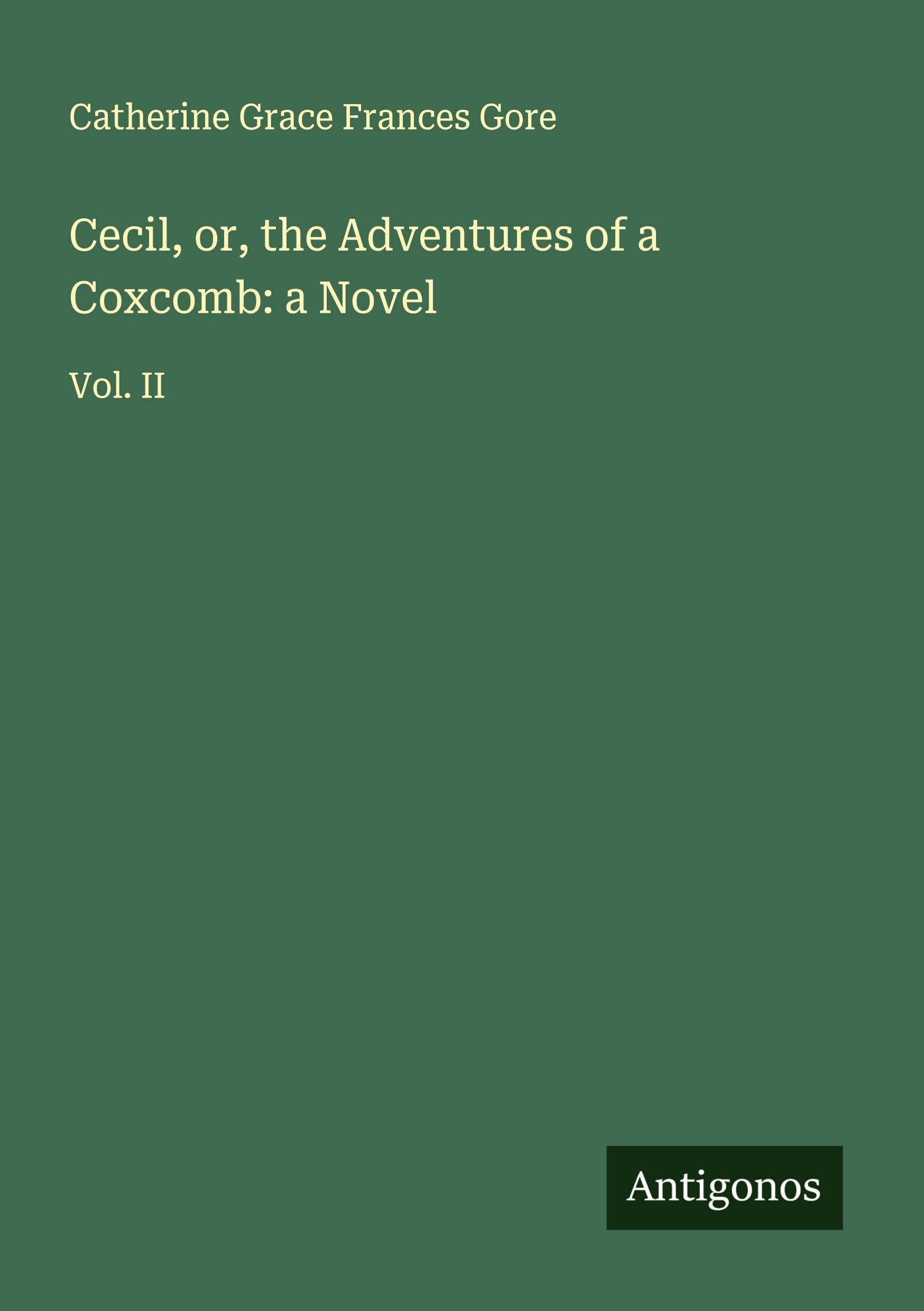 Cecil, or, the Adventures of a Coxcomb: a Novel Classics