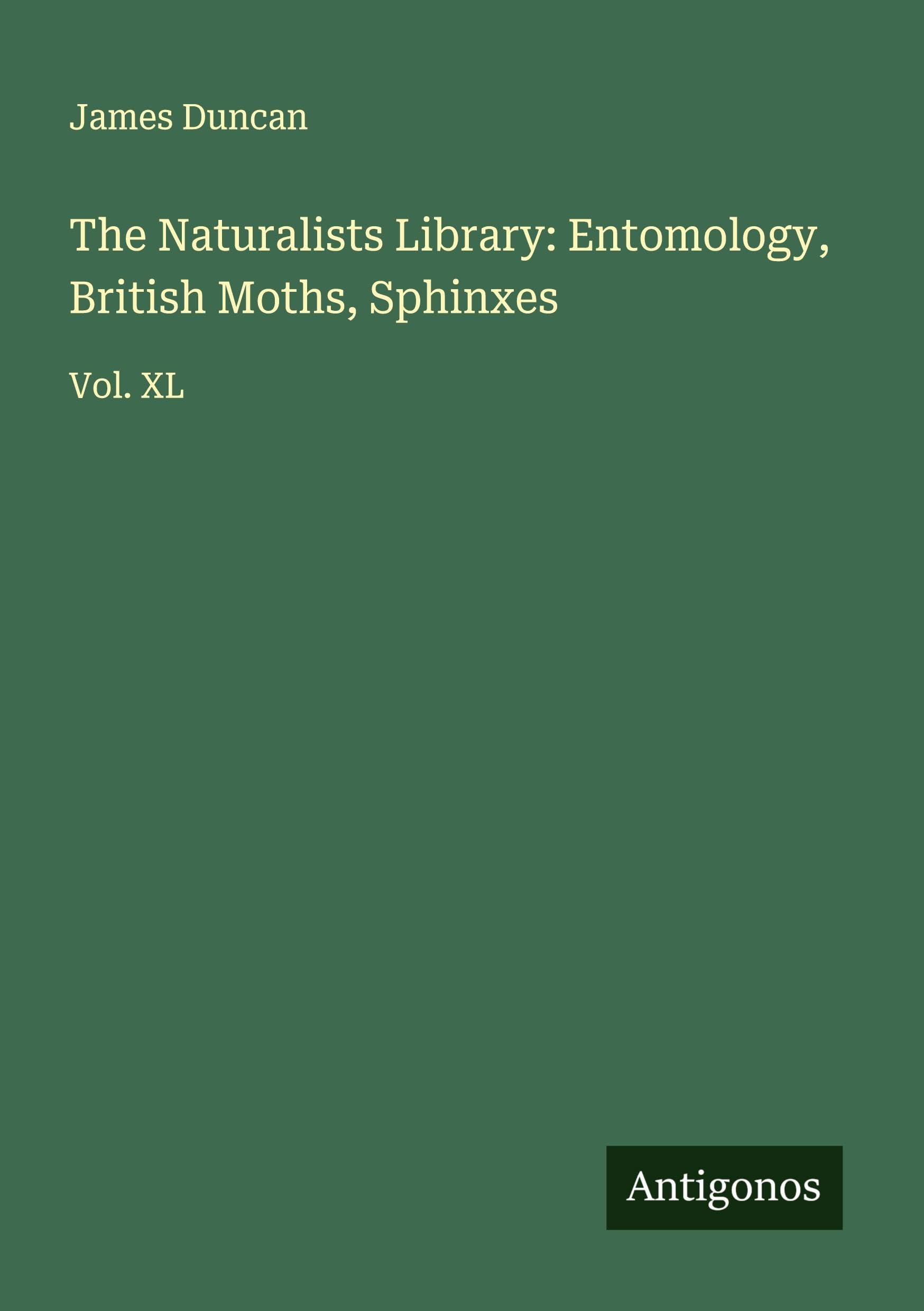 The Naturalists Library: Entomology, British Moths, Sphinxes Classics