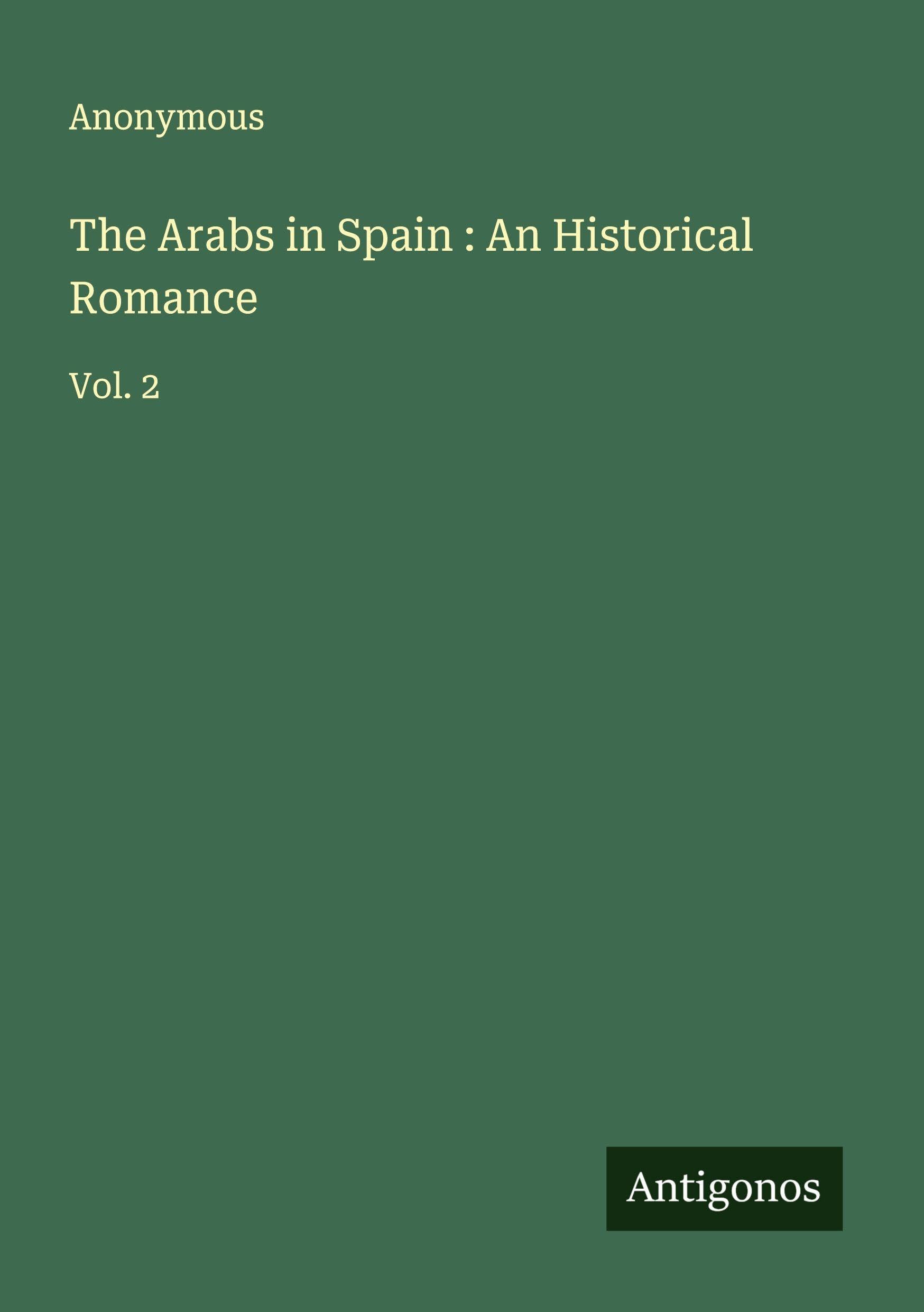 Product Image: The Arabs in Spain : An Historical Romance