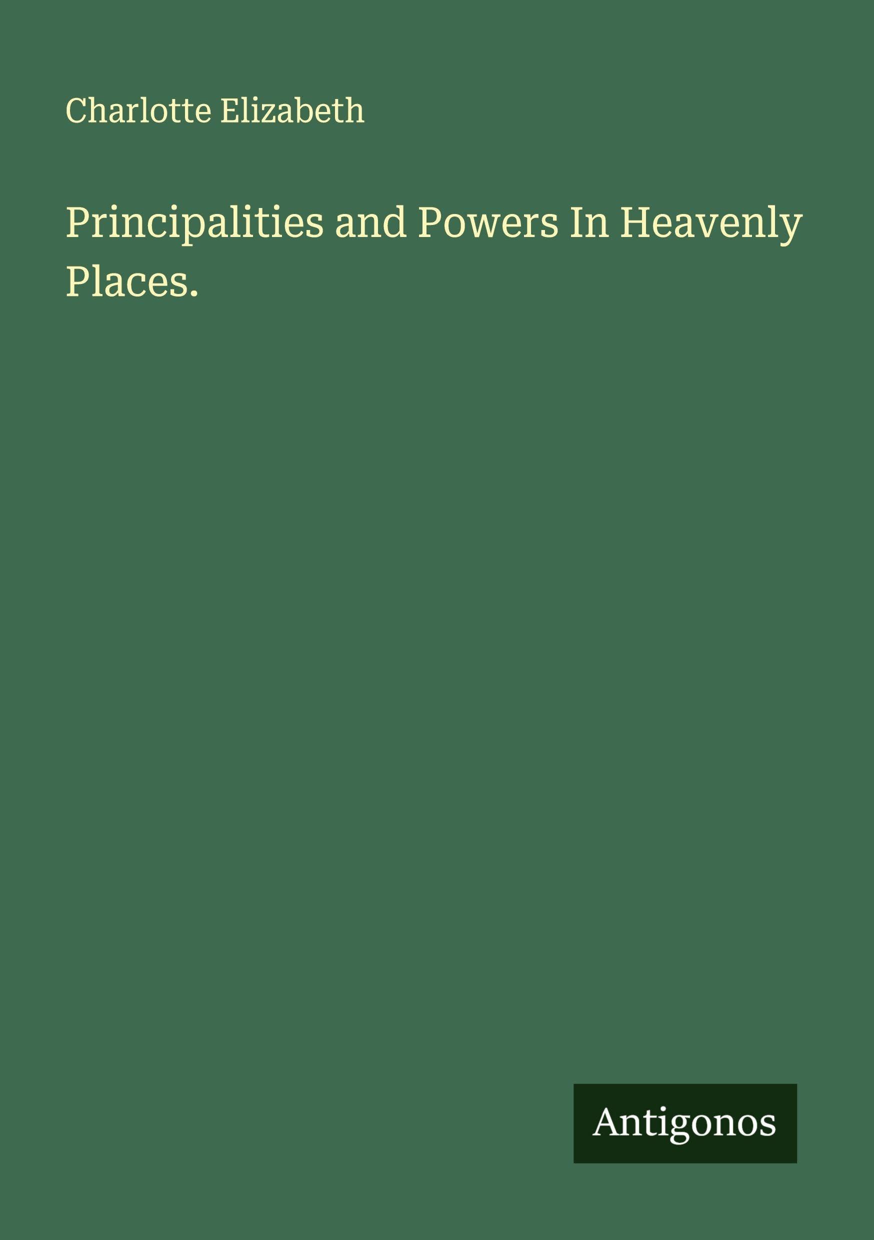 Principalities and Powers In Heavenly Places. Classics