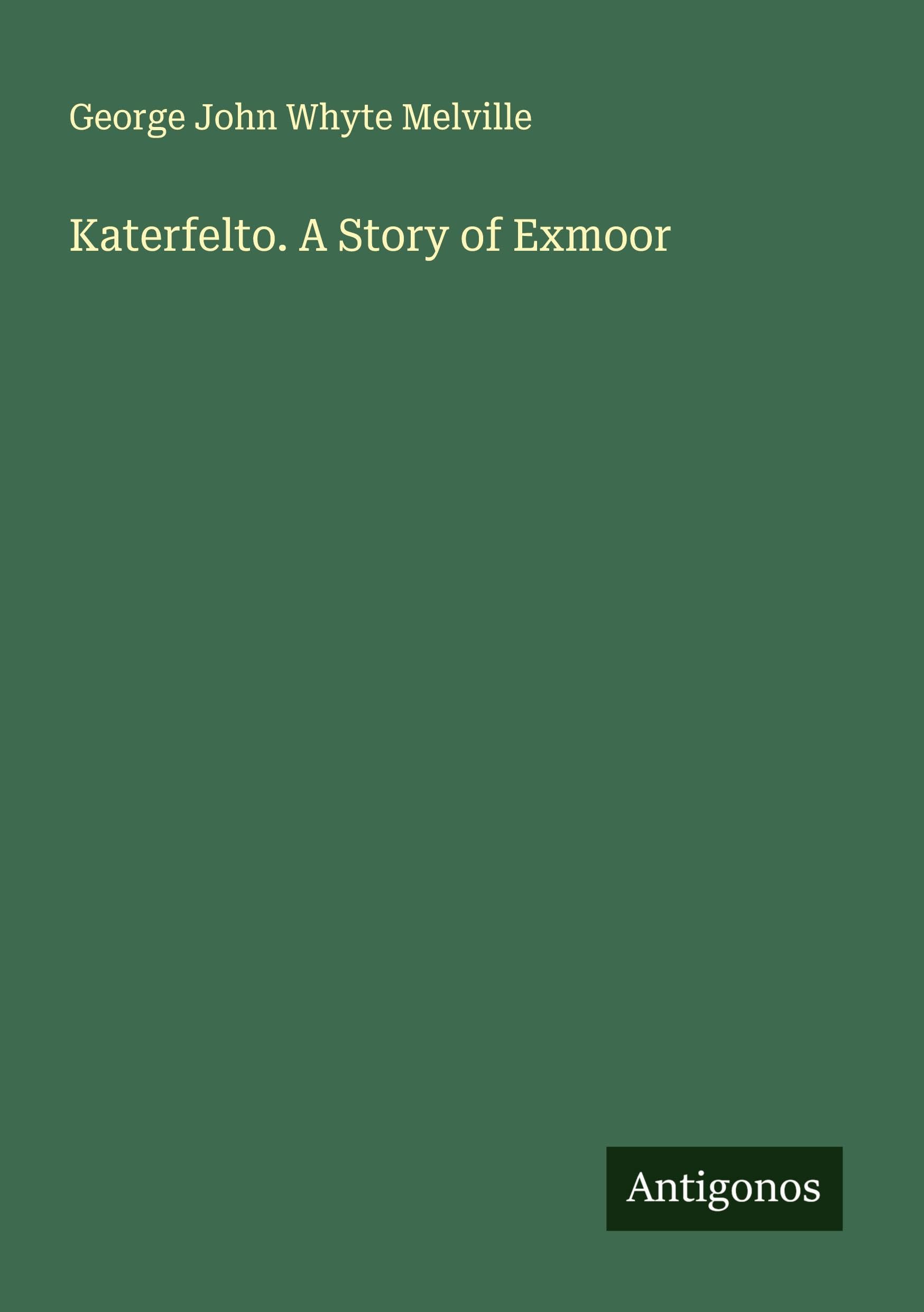 Katerfelto. A Story of Exmoor Classics
