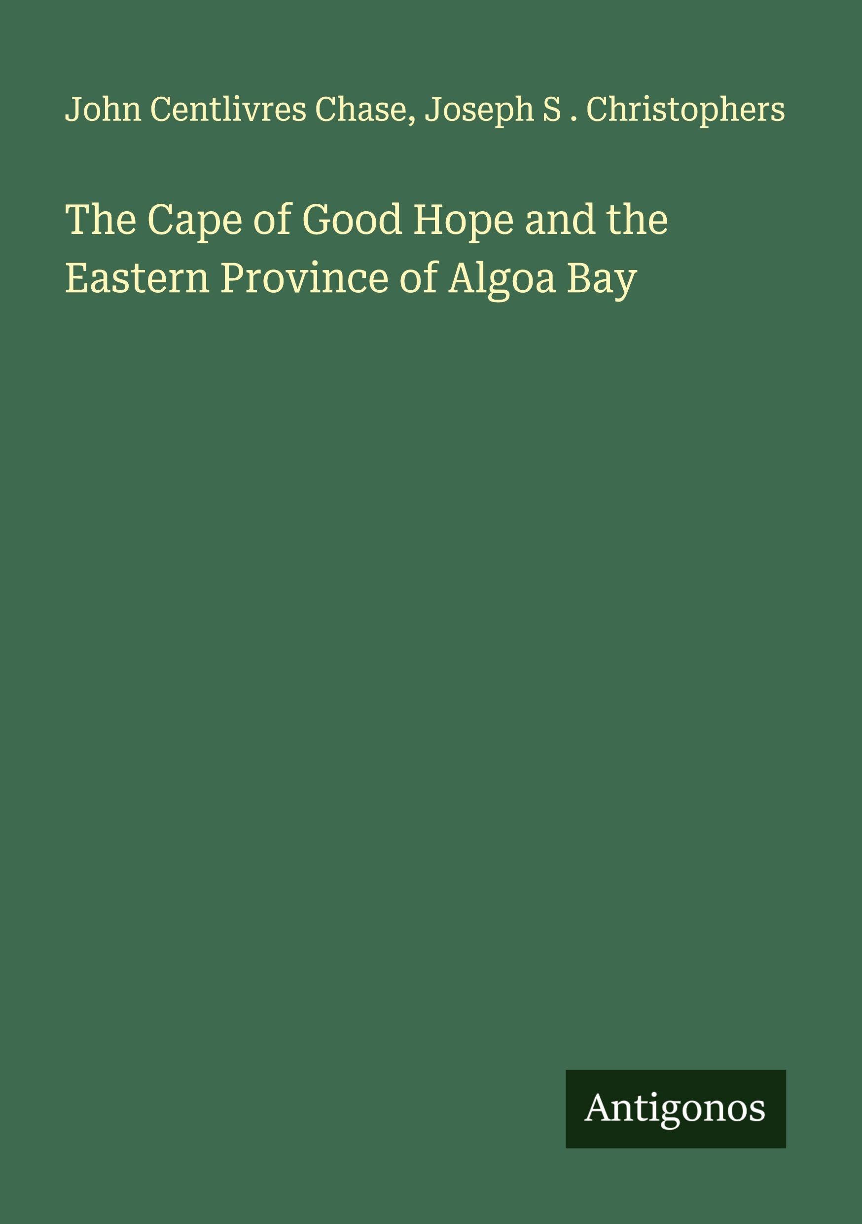 The Cape of Good Hope and the Eastern Province of Algoa Bay Classics