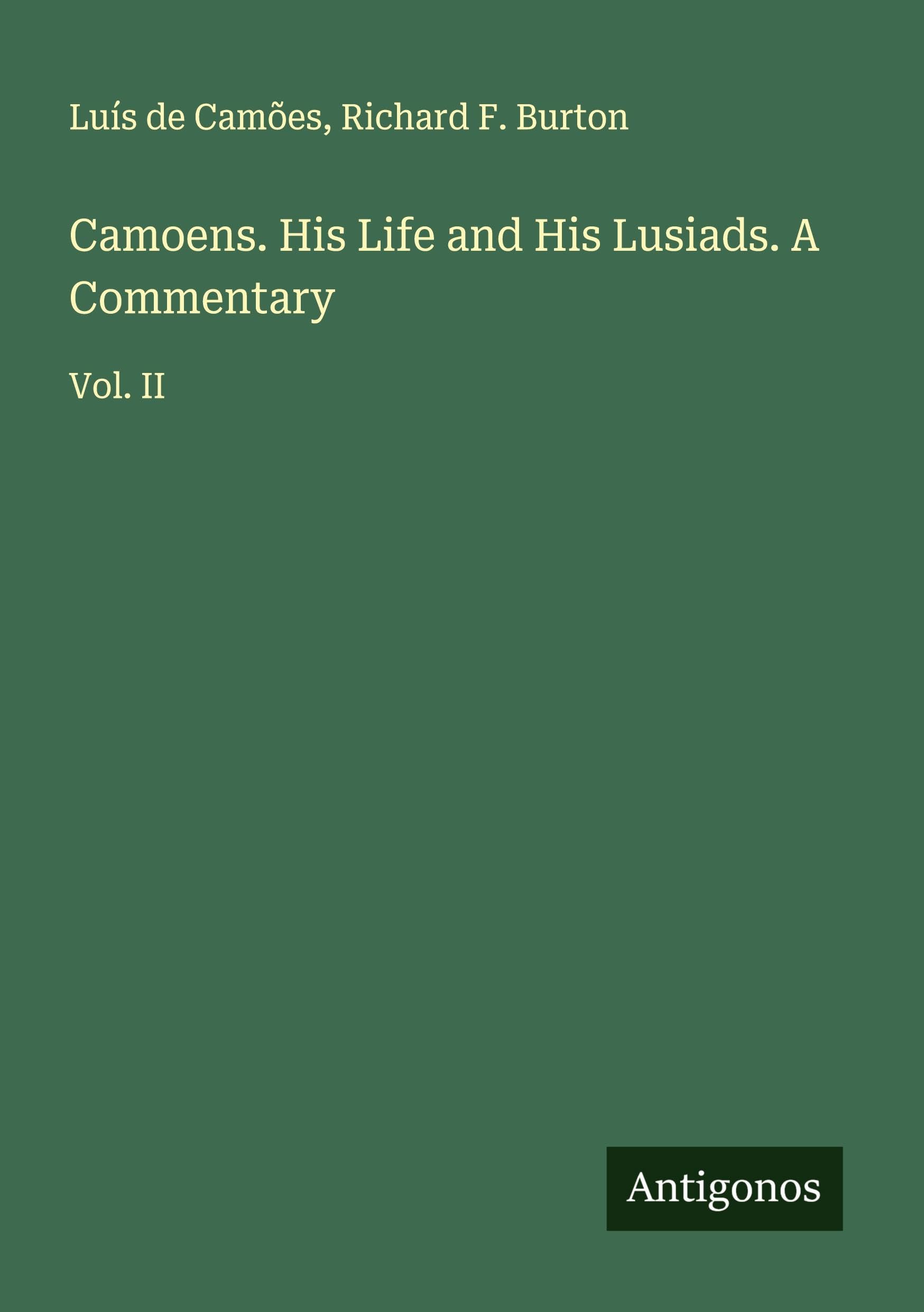 Camoens. His Life and His Lusiads. A Commentary Classics