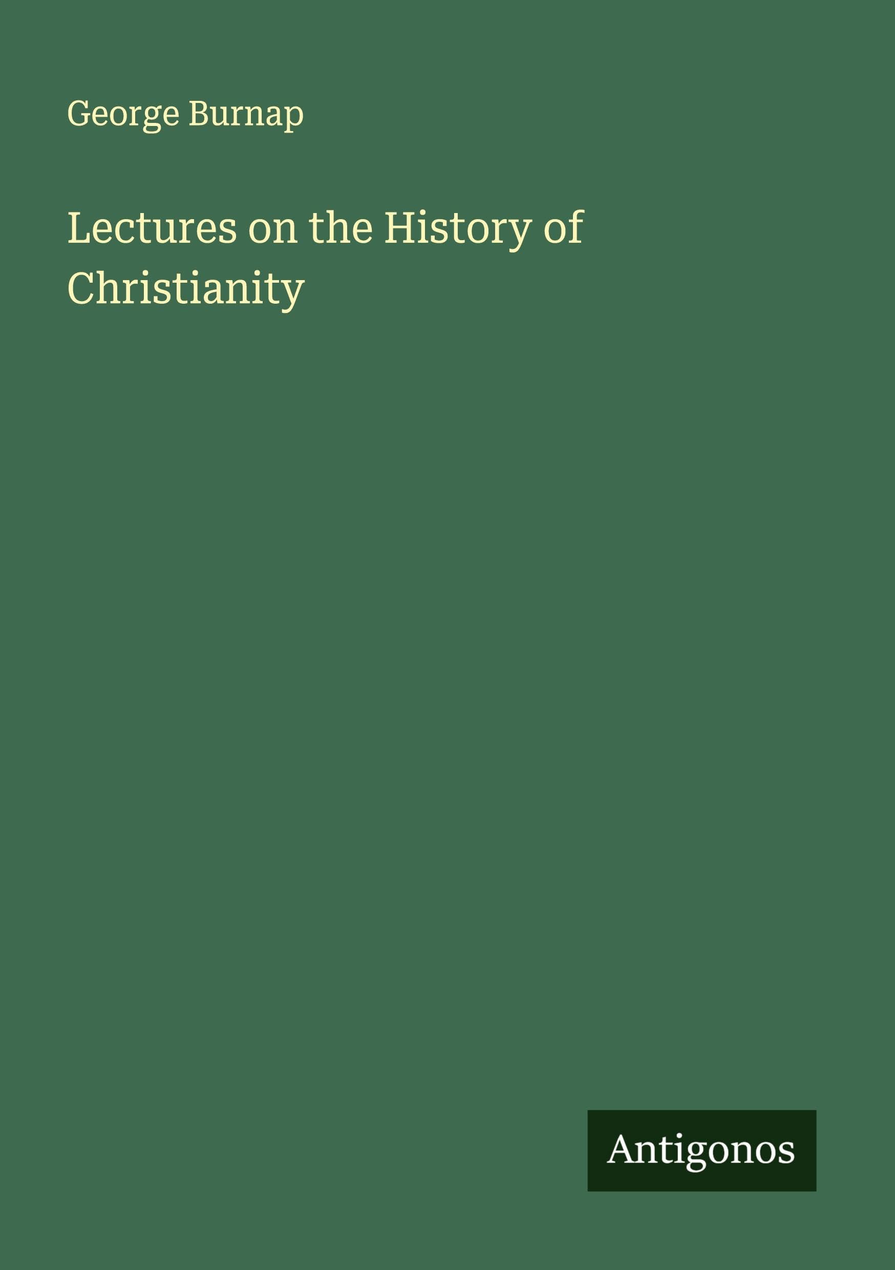 Lectures on the History of Christianity Classics