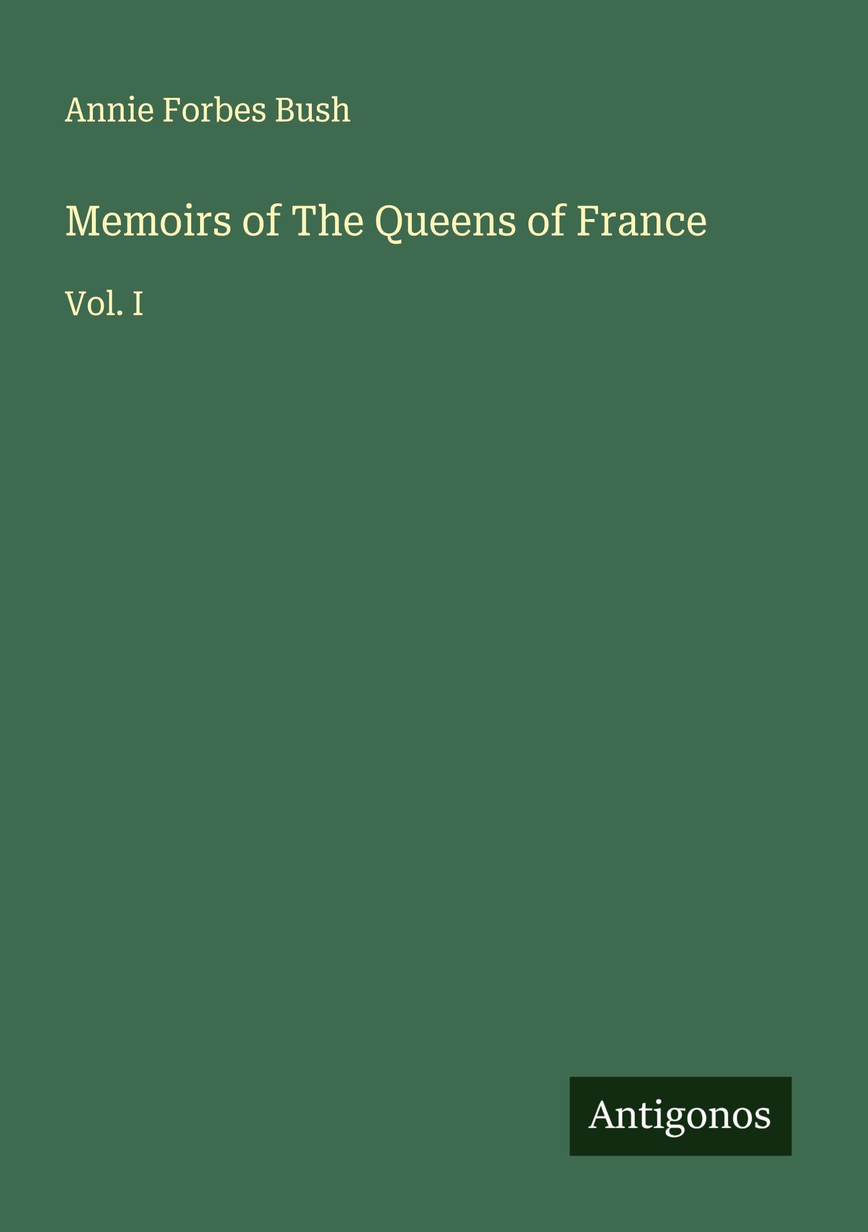 Memoirs of The Queens of France Classics