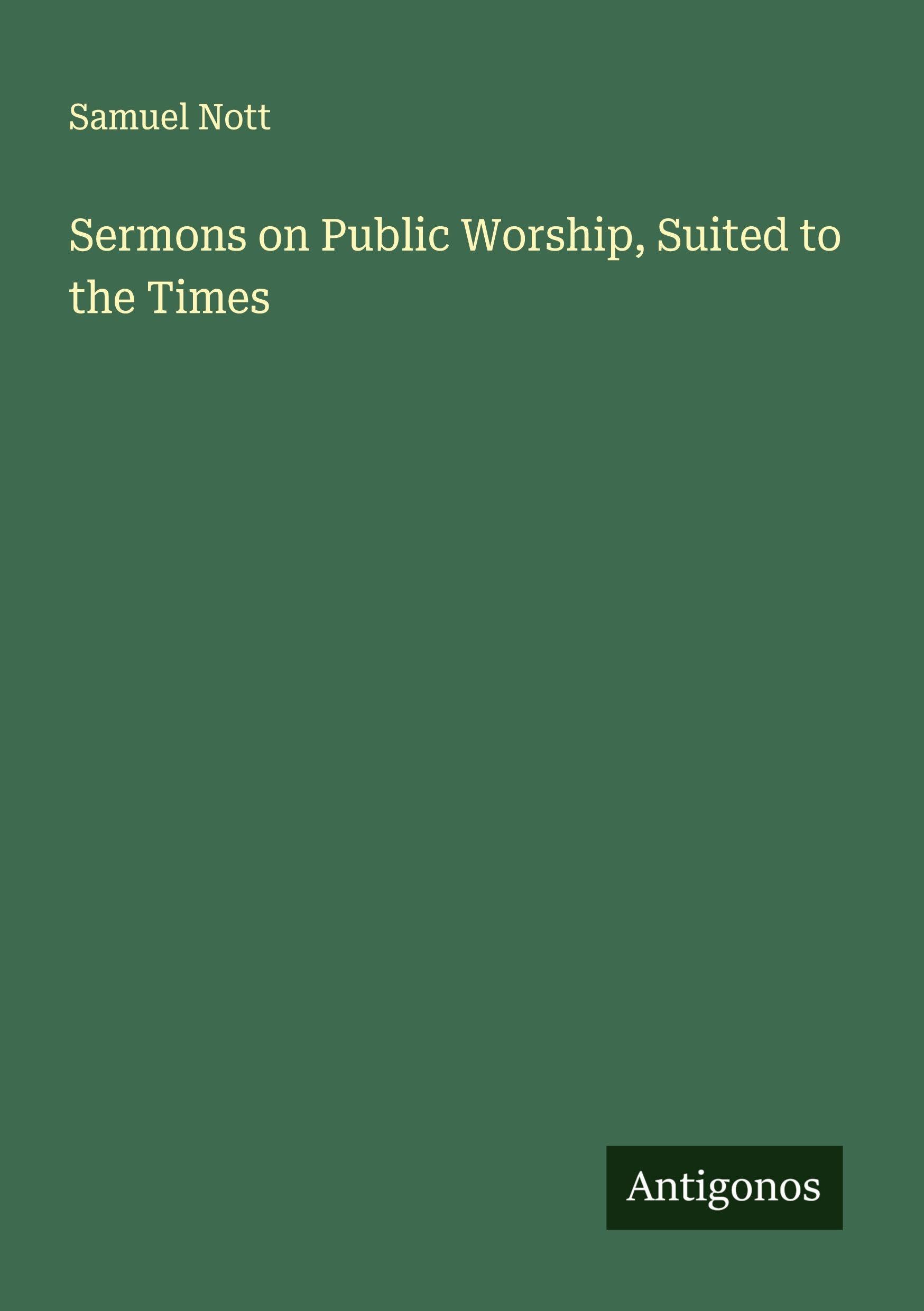 Sermons on Public Worship, Suited to the Times Classics