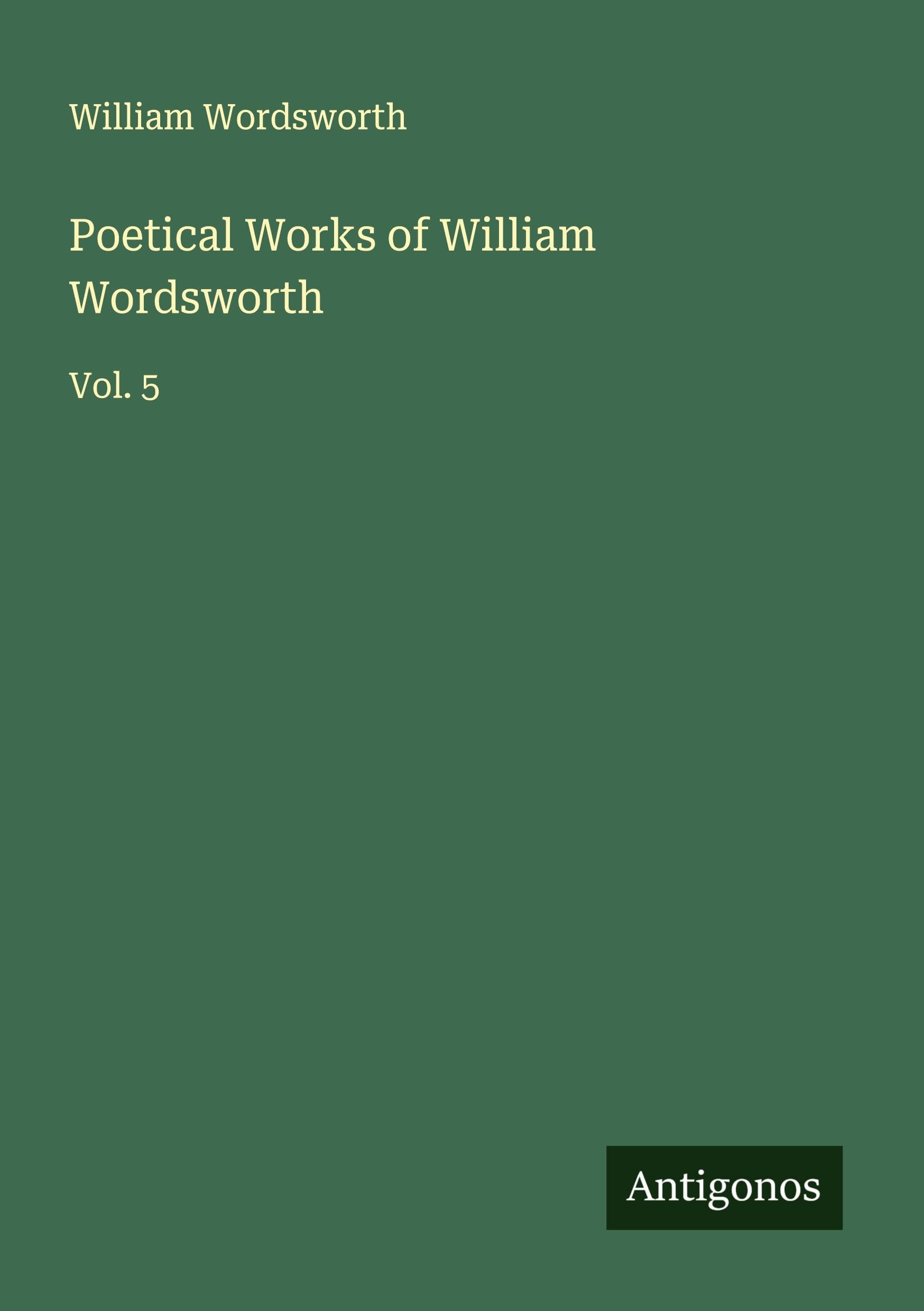 Poetical Works of William Wordsworth Classics