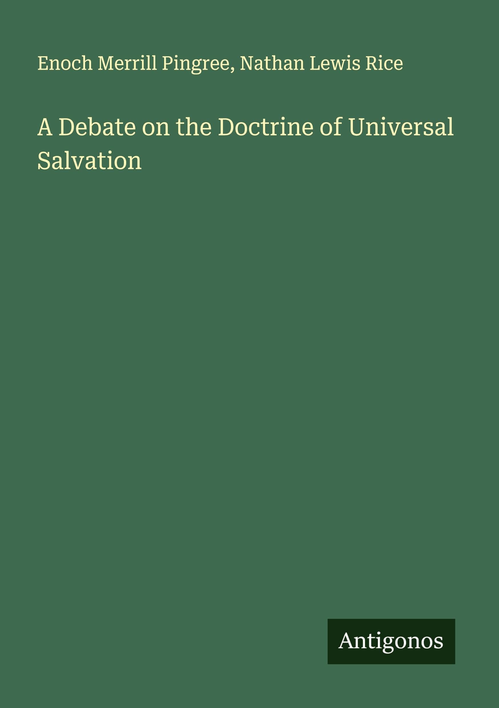 A Debate on the Doctrine of Universal Salvation Classics