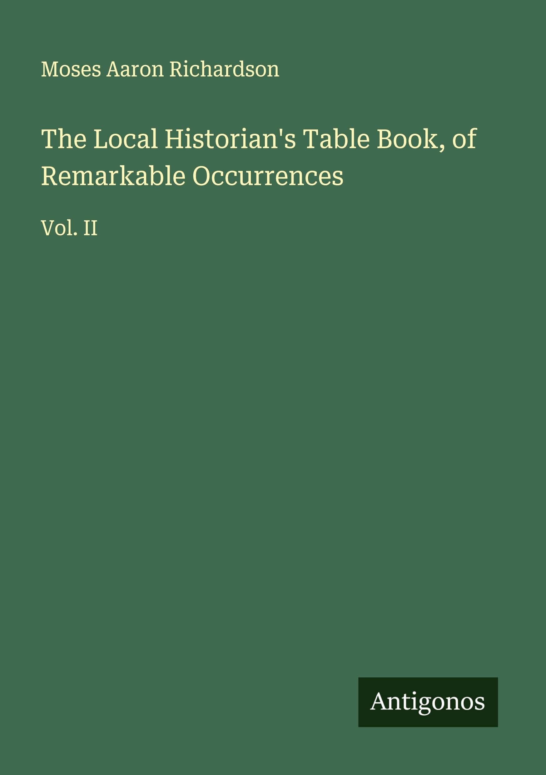 The Local Historian's Table Book, of Remarkable Occurrences Classics