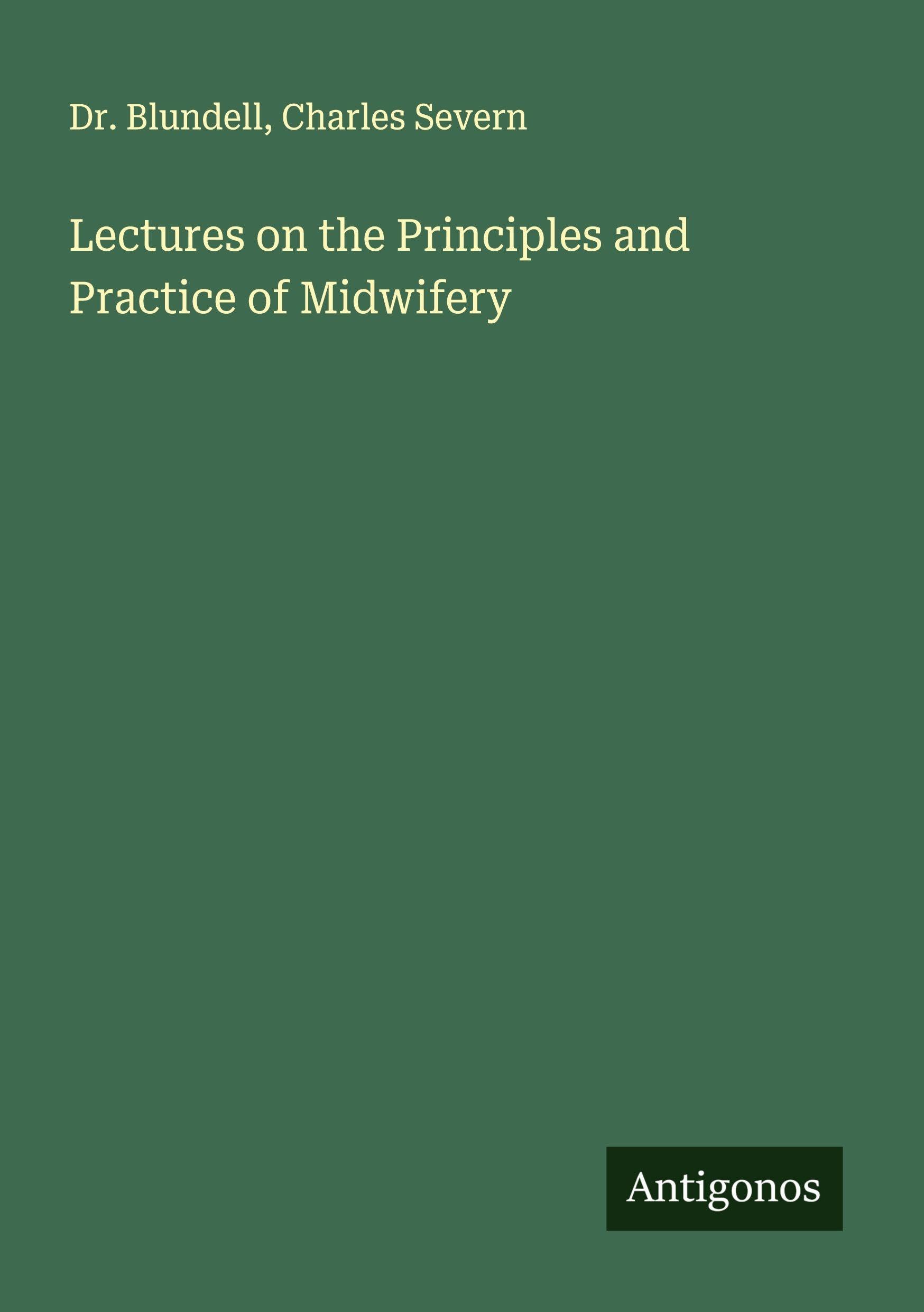 Lectures on the Principles and Practice of Midwifery Classics