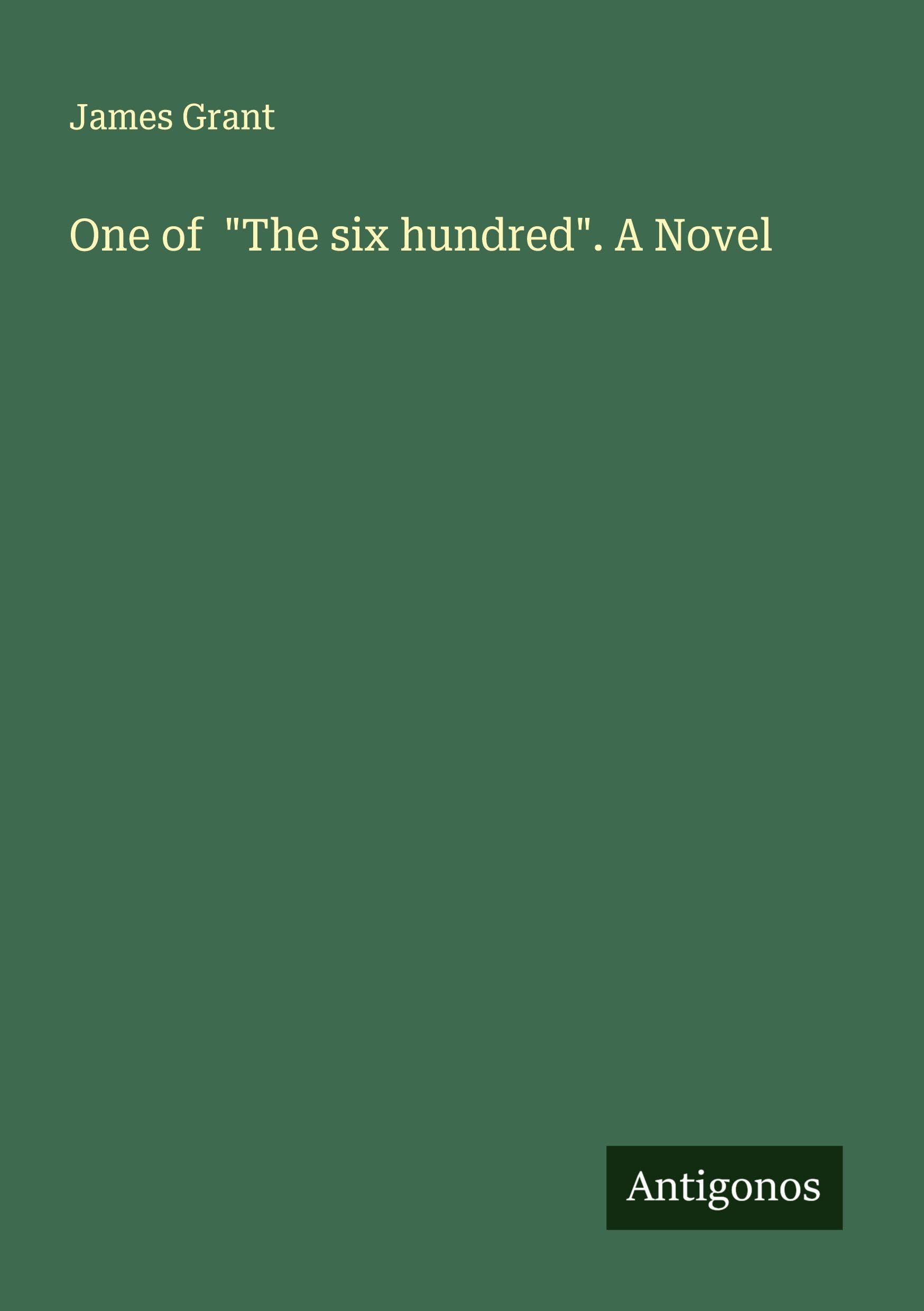 One of  "The six hundred". A Novel Classics