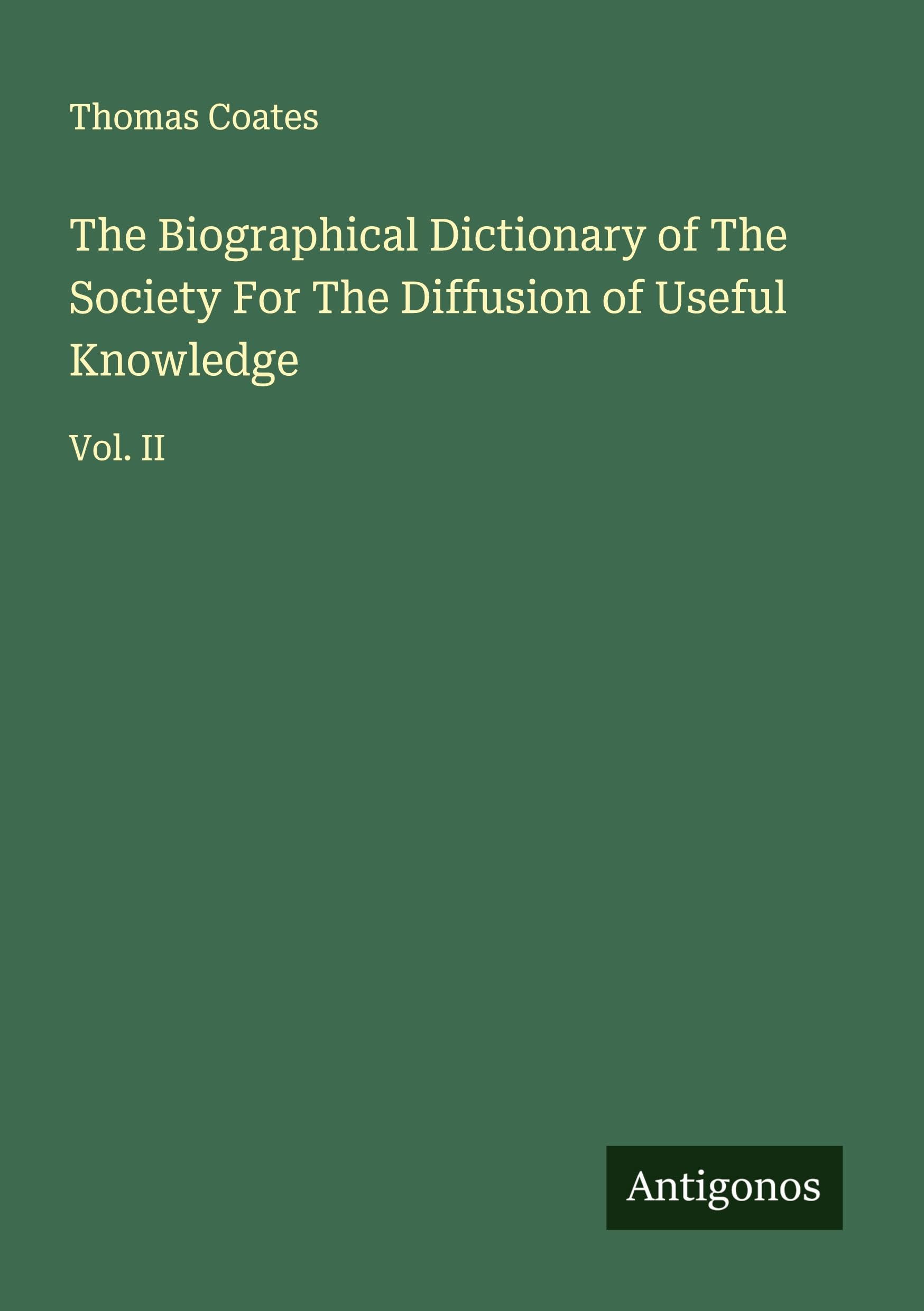 The Biographical Dictionary of The Society For The Diffusion of Useful Knowledge Classics