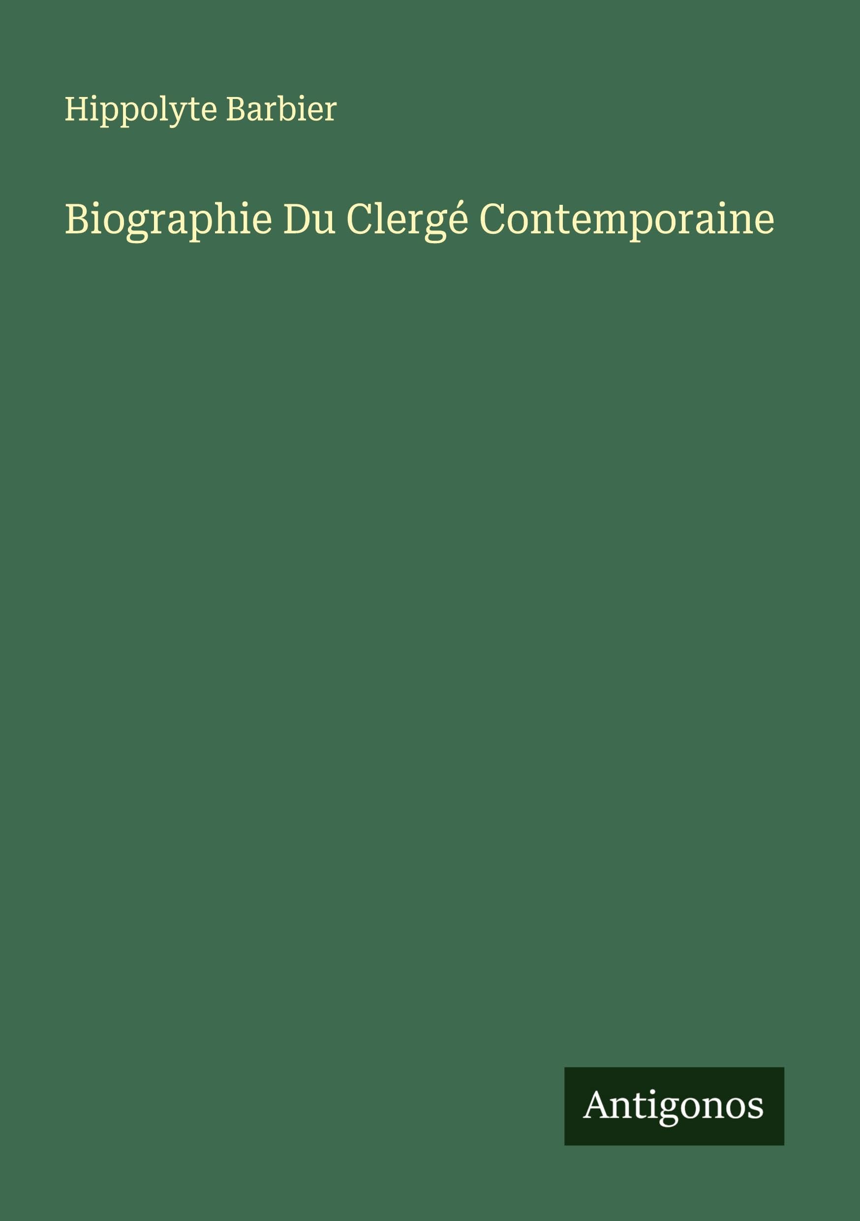 Biographie Du Clergé Contemporaine Classics