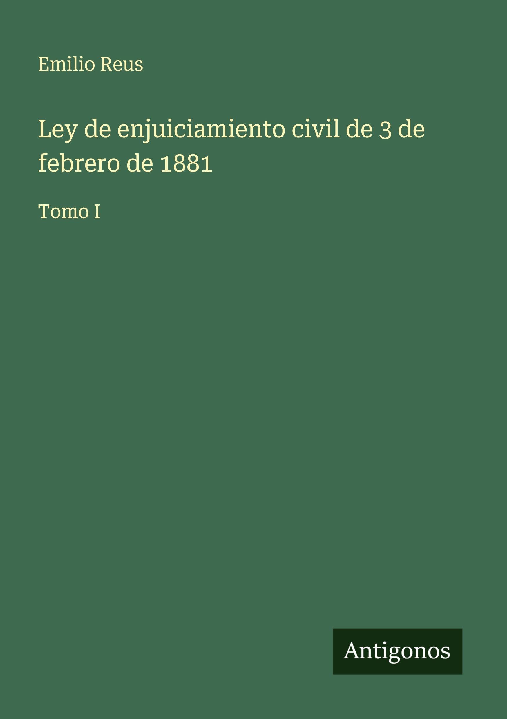 Ley de enjuiciamiento civil de 3 de febrero de 1881 Classics