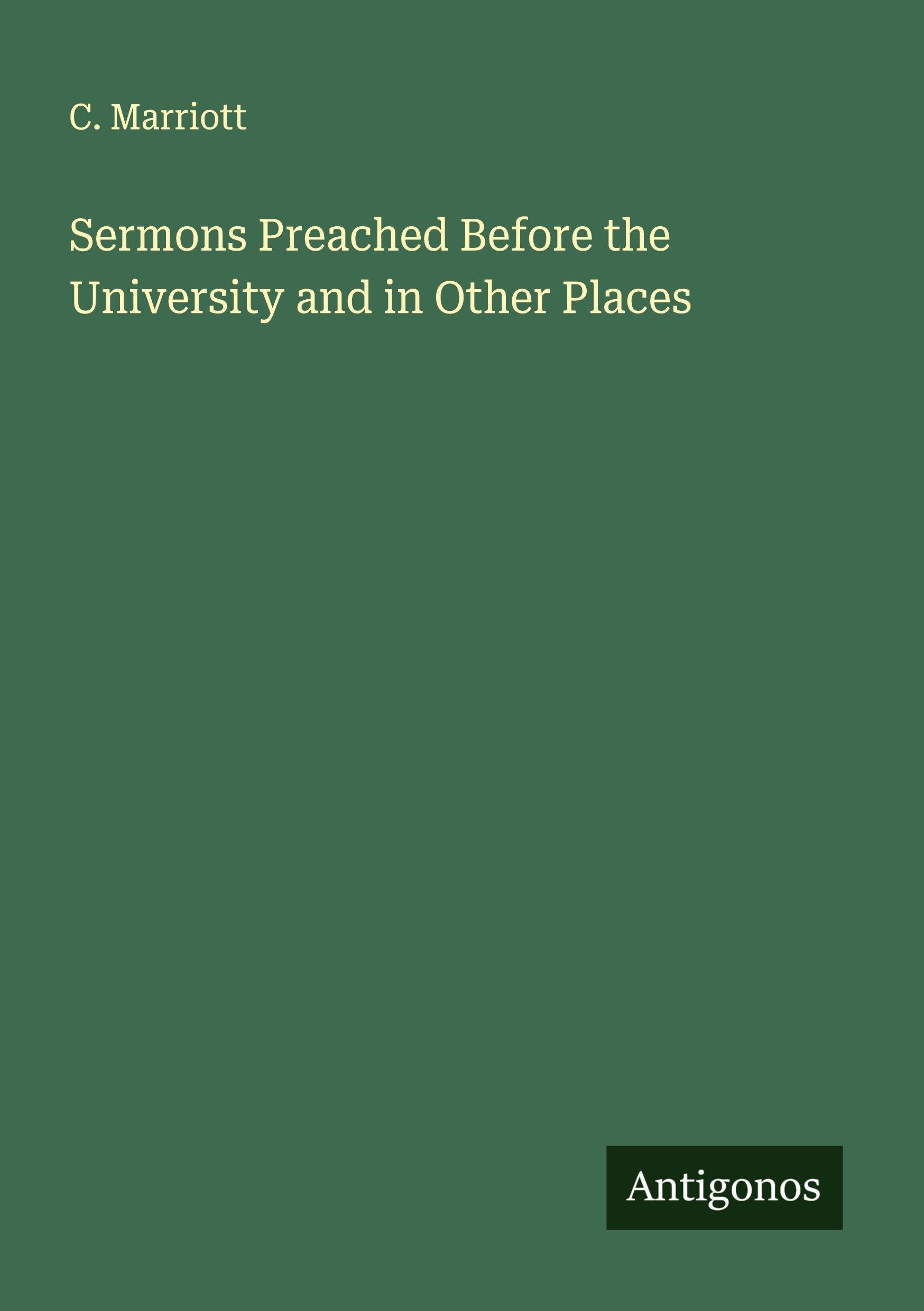 Sermons Preached Before the University and in Other Places Classics