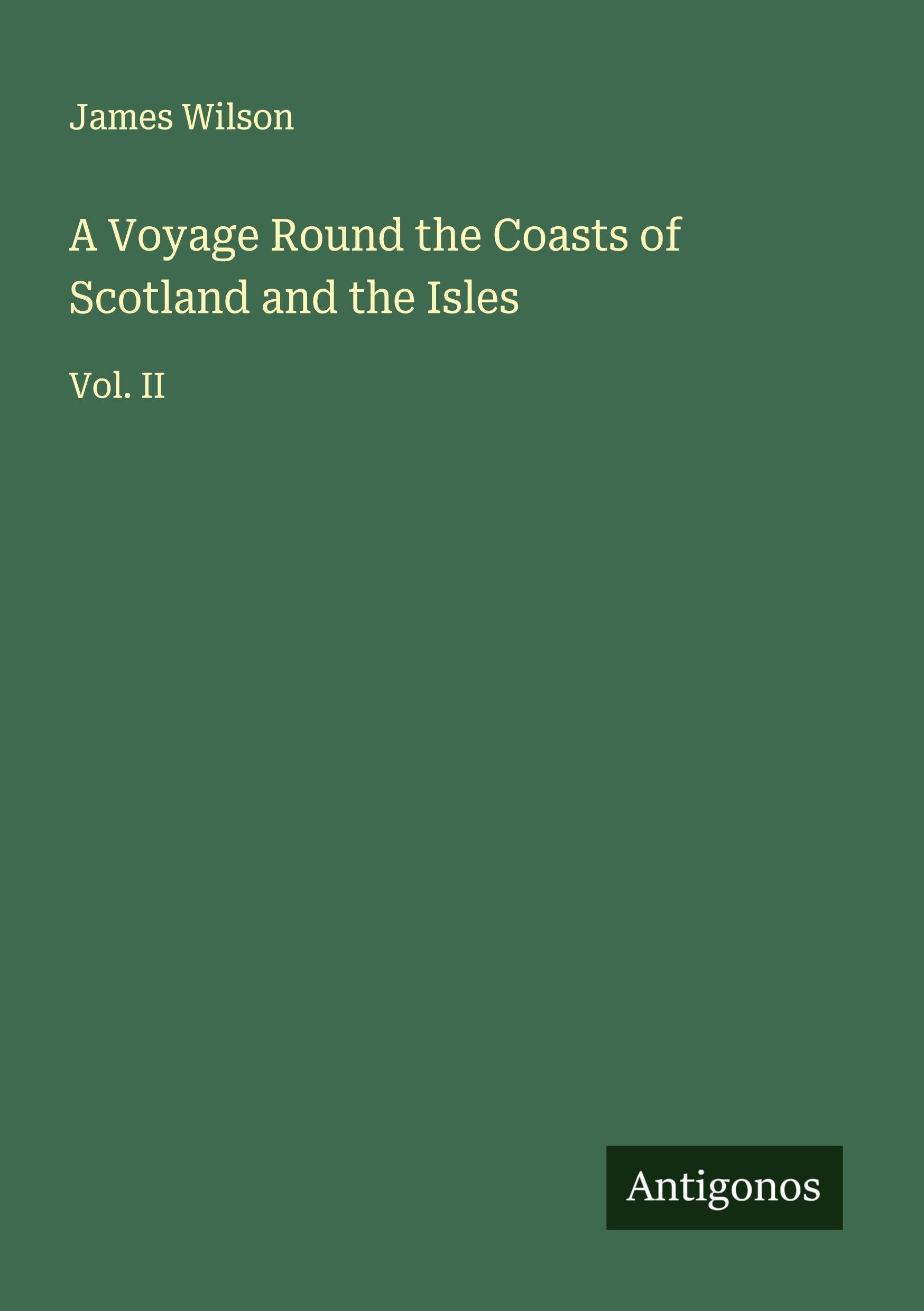A Voyage Round the Coasts of Scotland and the Isles Classics