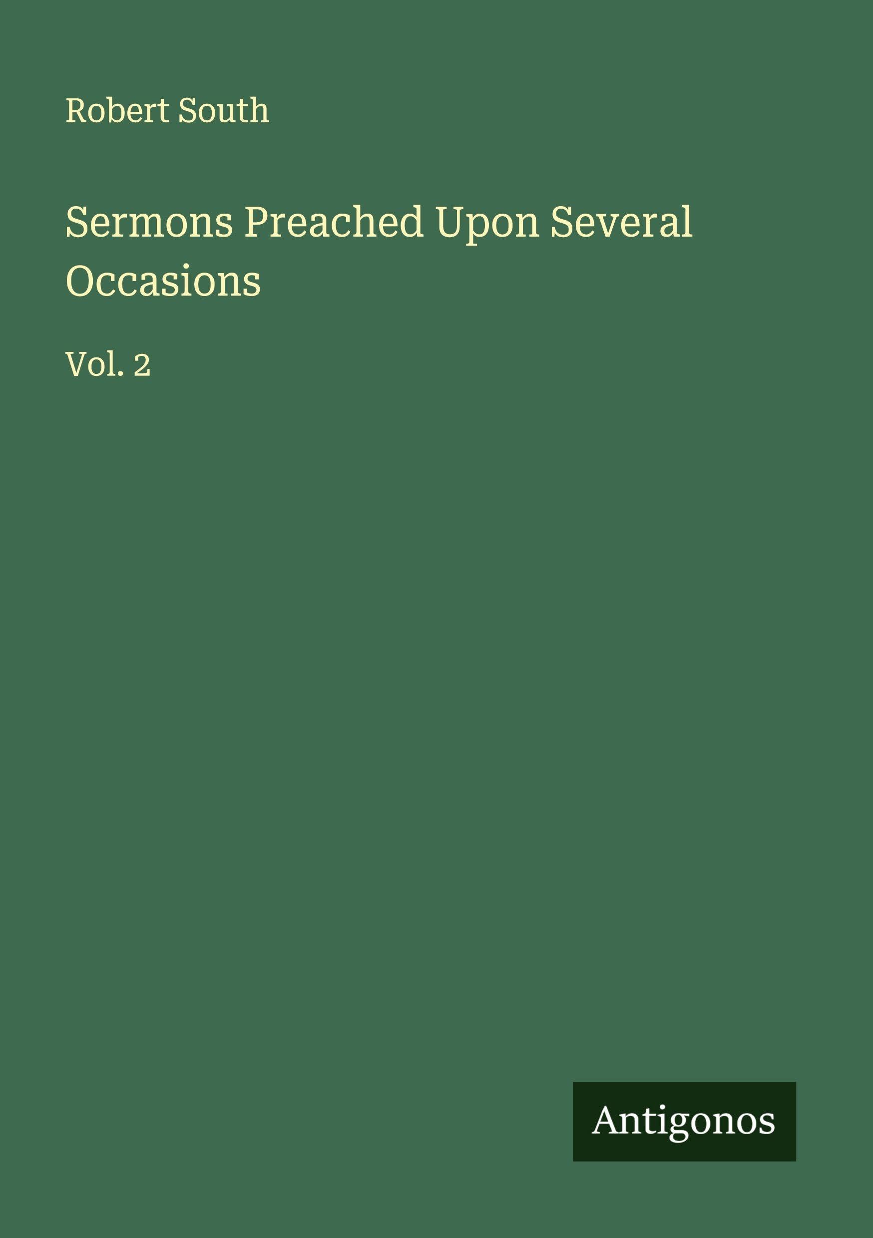 Sermons Preached Upon Several Occasions Classics