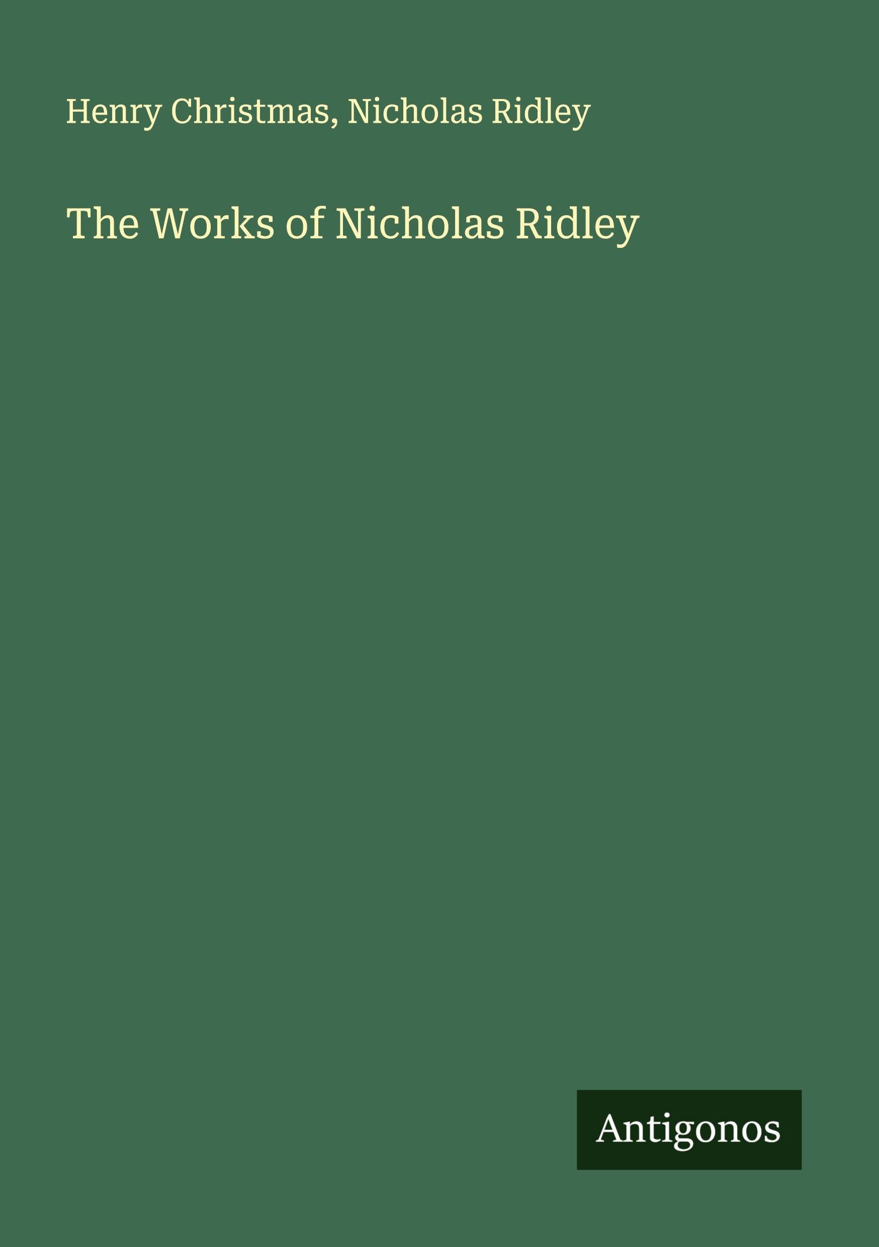 The Works of Nicholas Ridley Classics