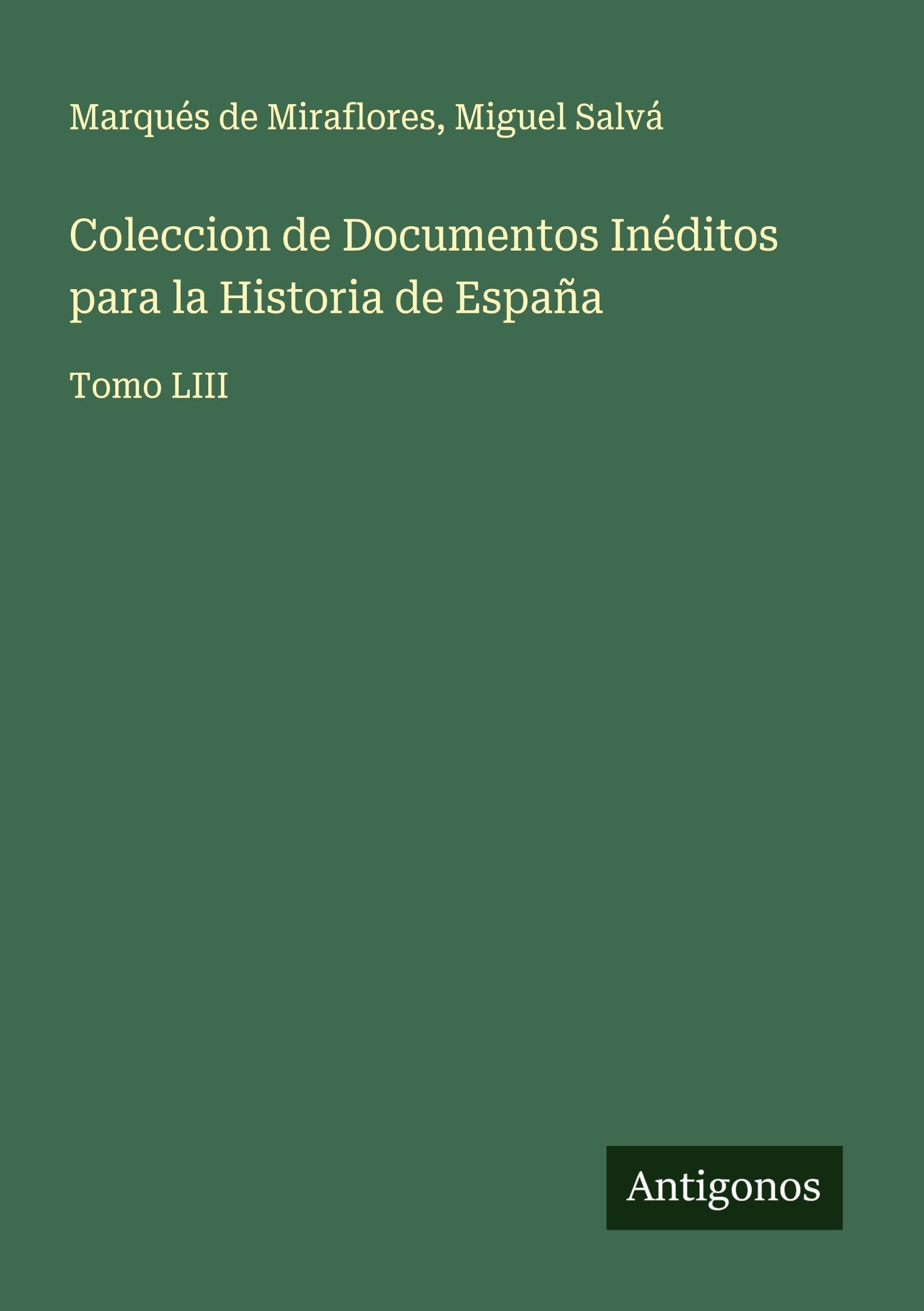 Coleccion de Documentos Inéditos para la Historia de España Classics