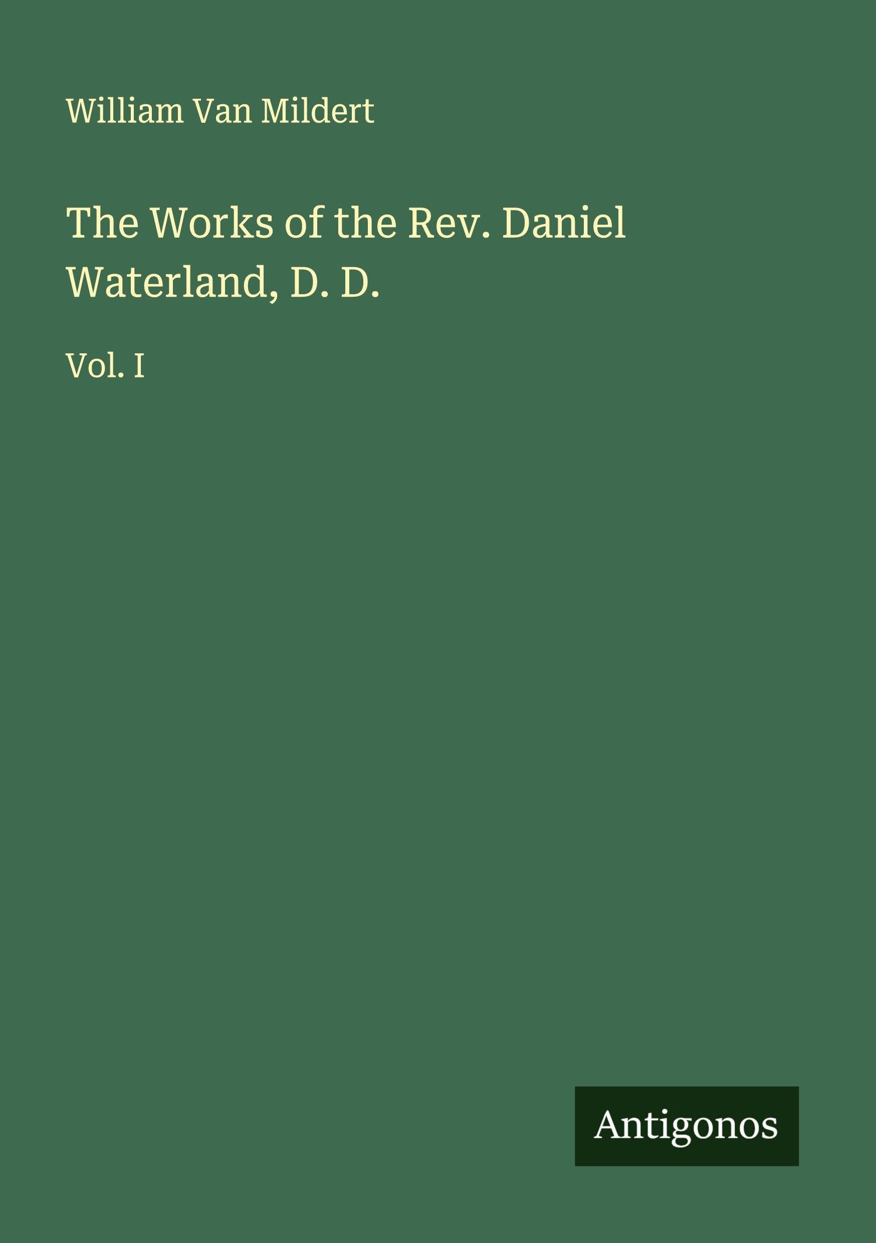 The Works of the Rev. Daniel Waterland, D. D. Classics