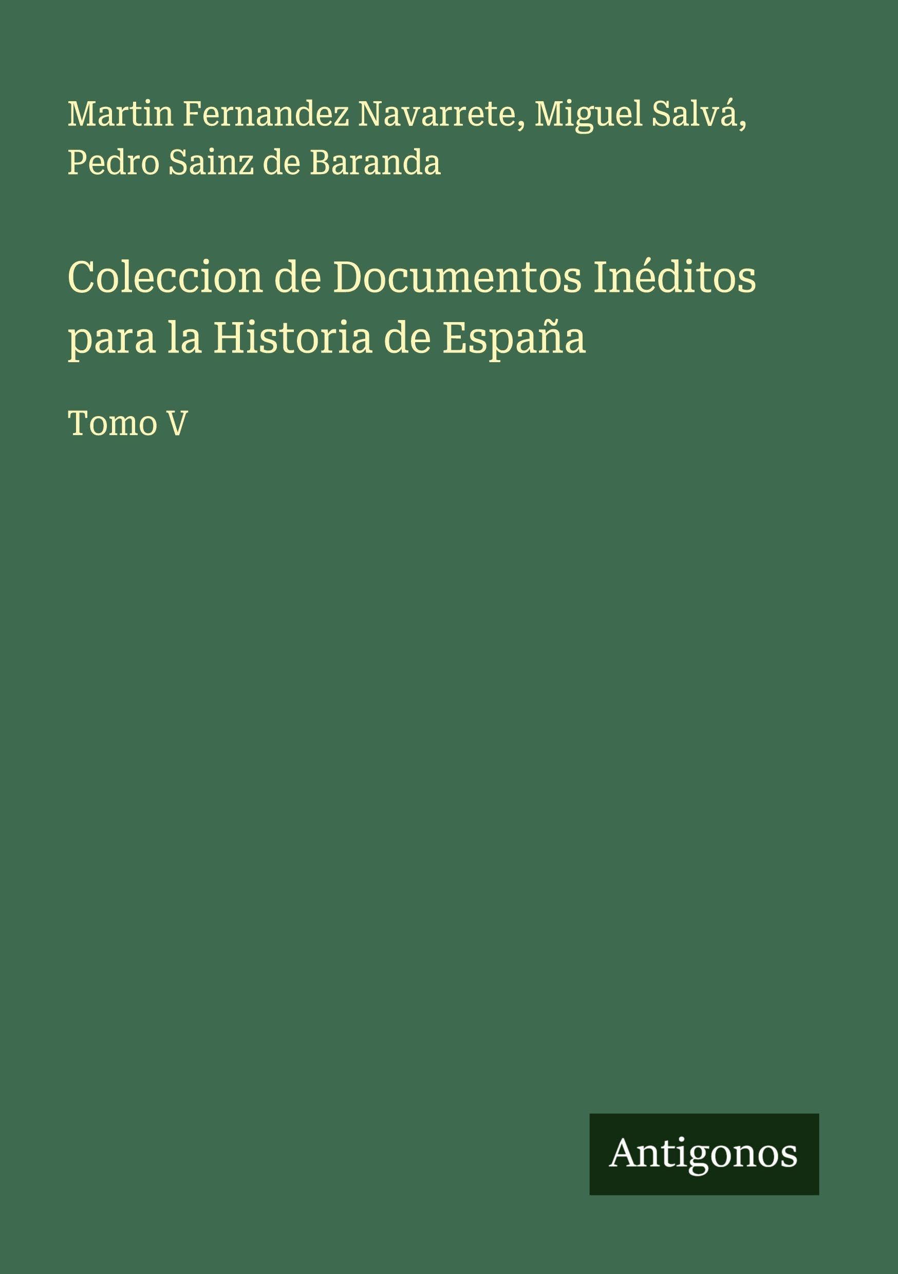 Coleccion de Documentos Inéditos para la Historia de España Classics