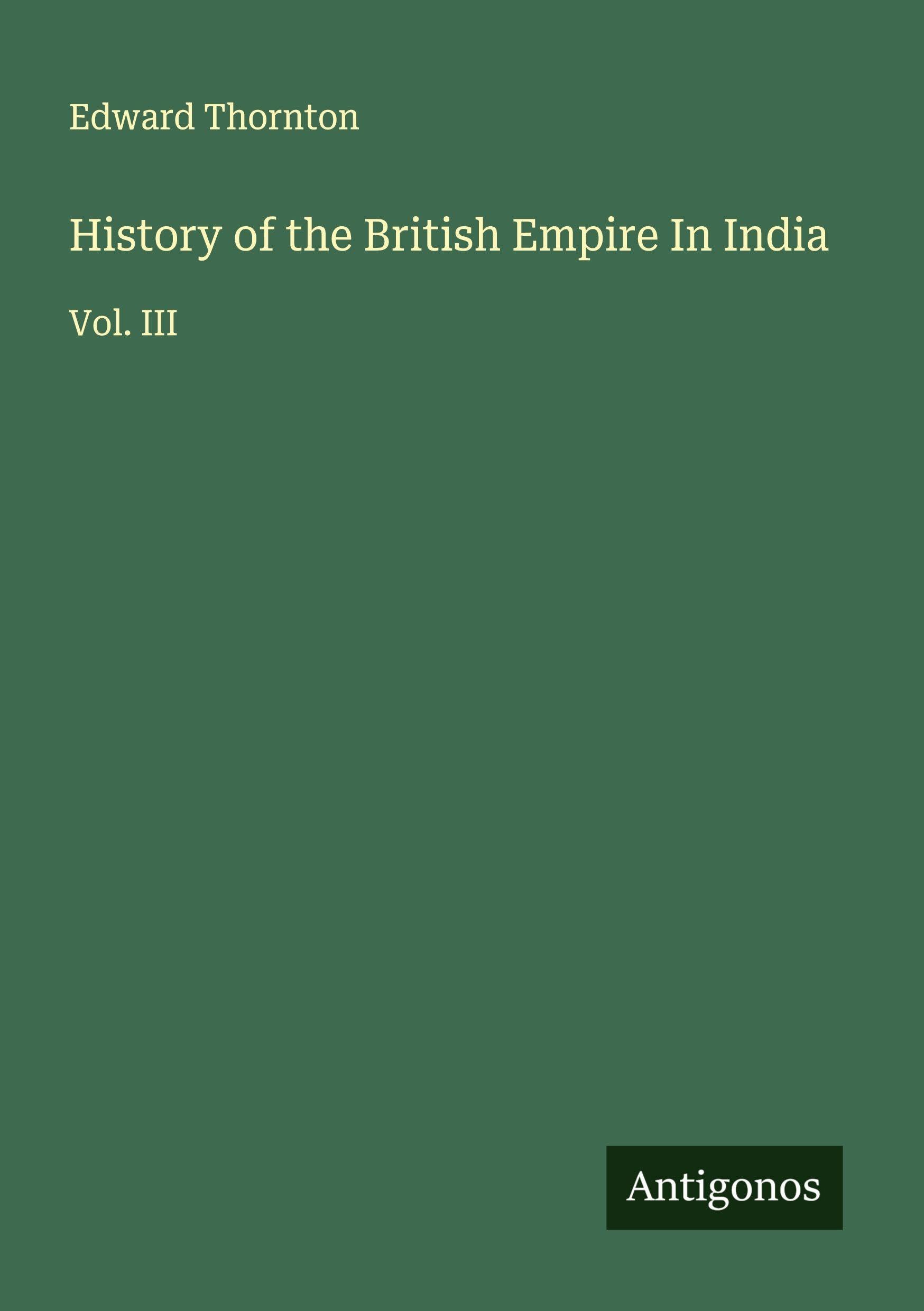 History of the British Empire In India Classics