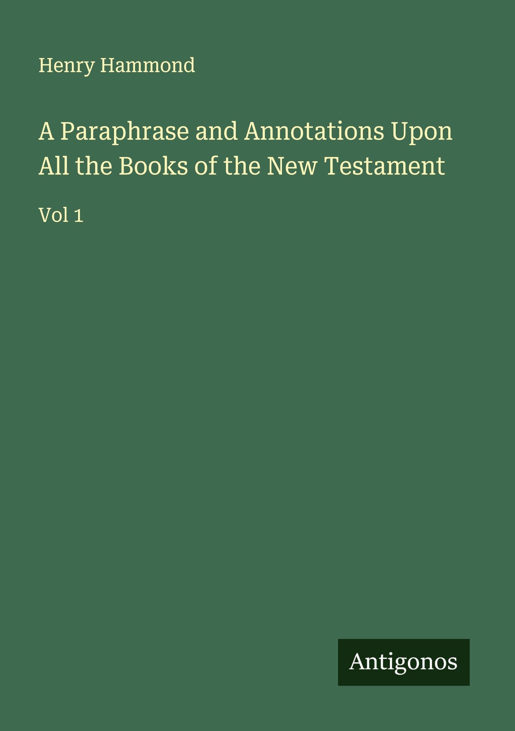A Paraphrase and Annotations Upon All the Books of the New Testament Classics