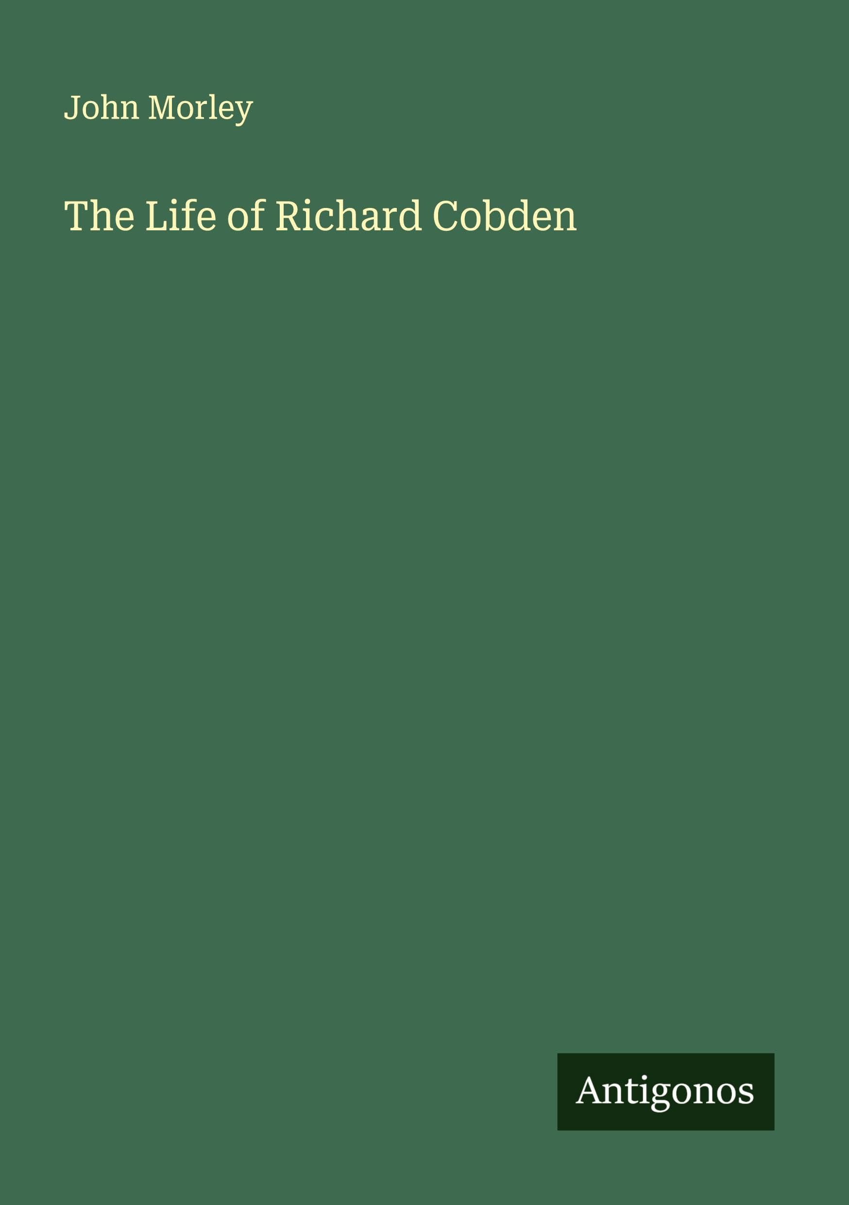 The Life of Richard Cobden Classics