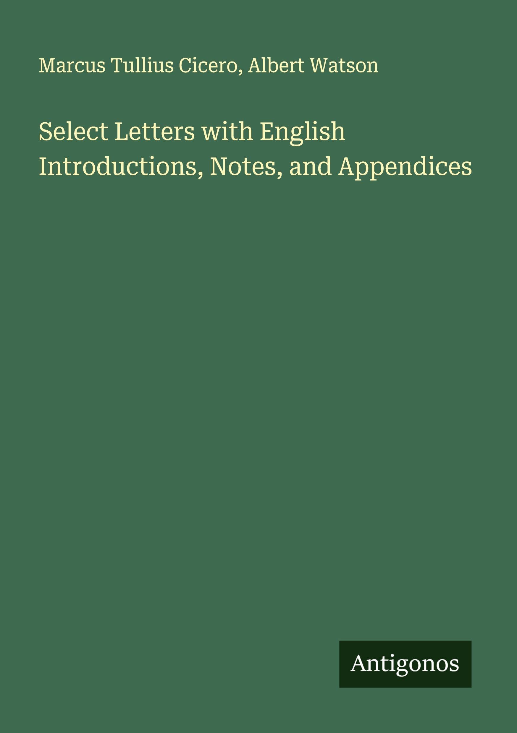Select Letters with English Introductions, Notes, and Appendices Classics