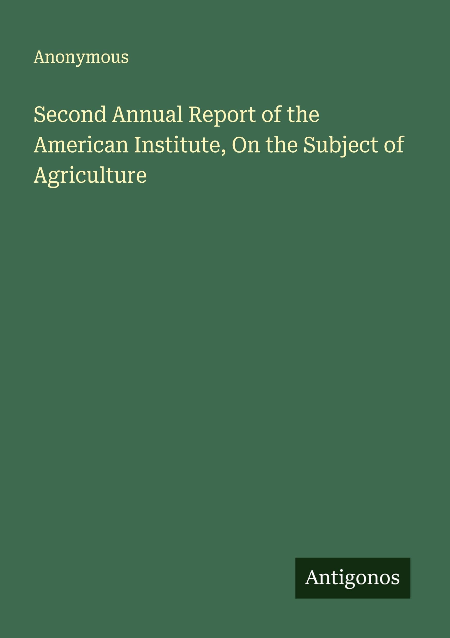 Second Annual Report of the American Institute, On the Subject of Agriculture Classics