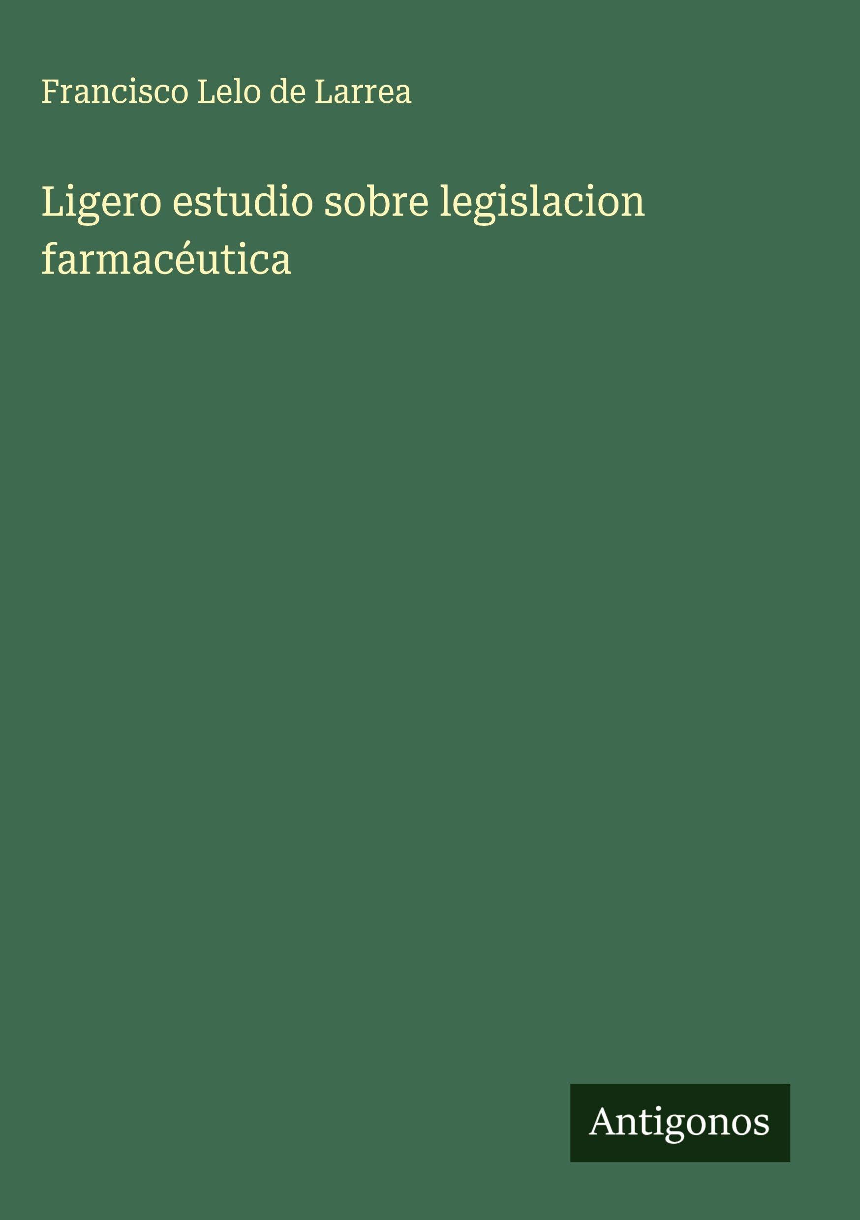 Ligero estudio sobre legislacion farmacéutica Classics
