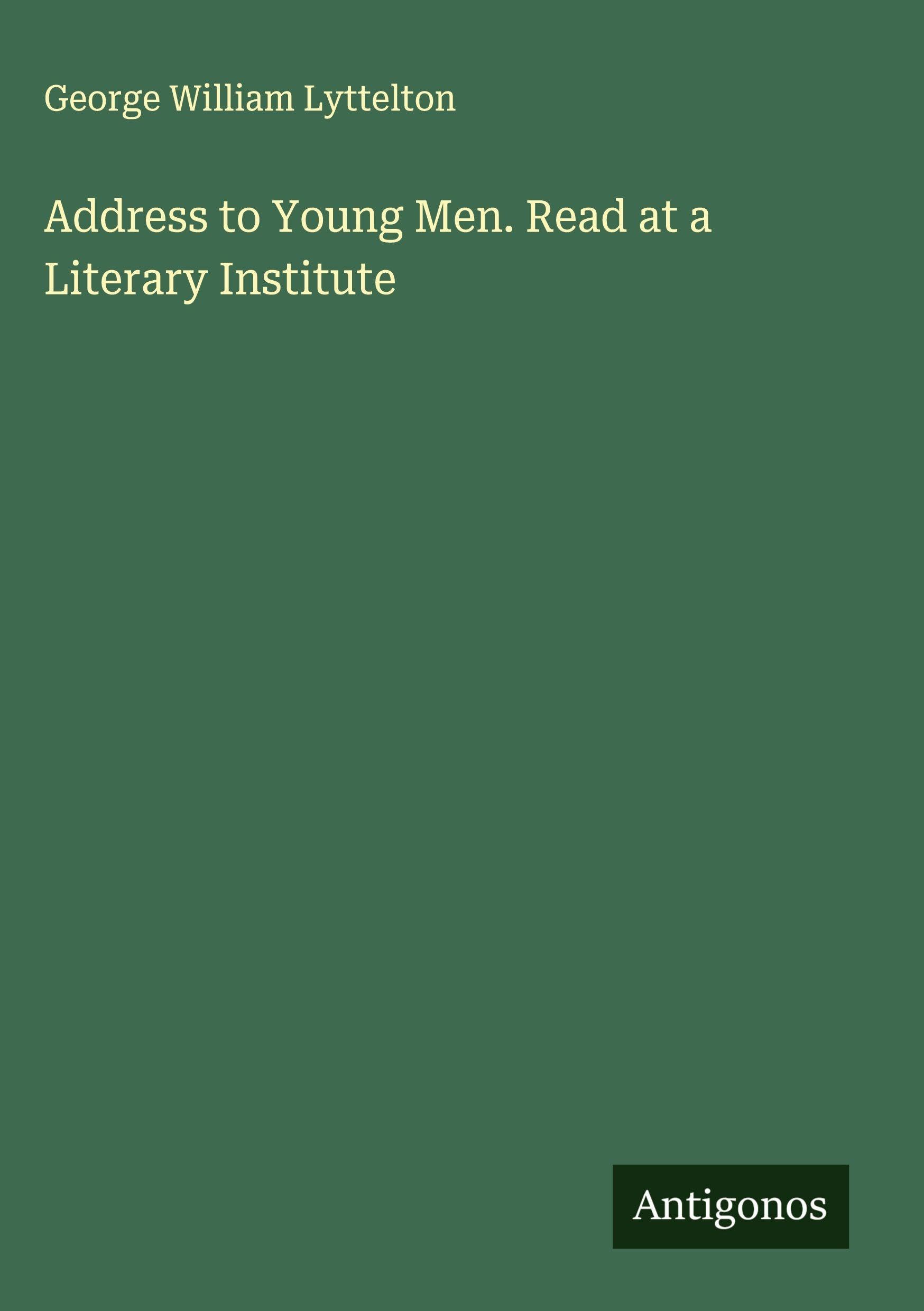 Address to Young Men. Read at a Literary Institute Classics