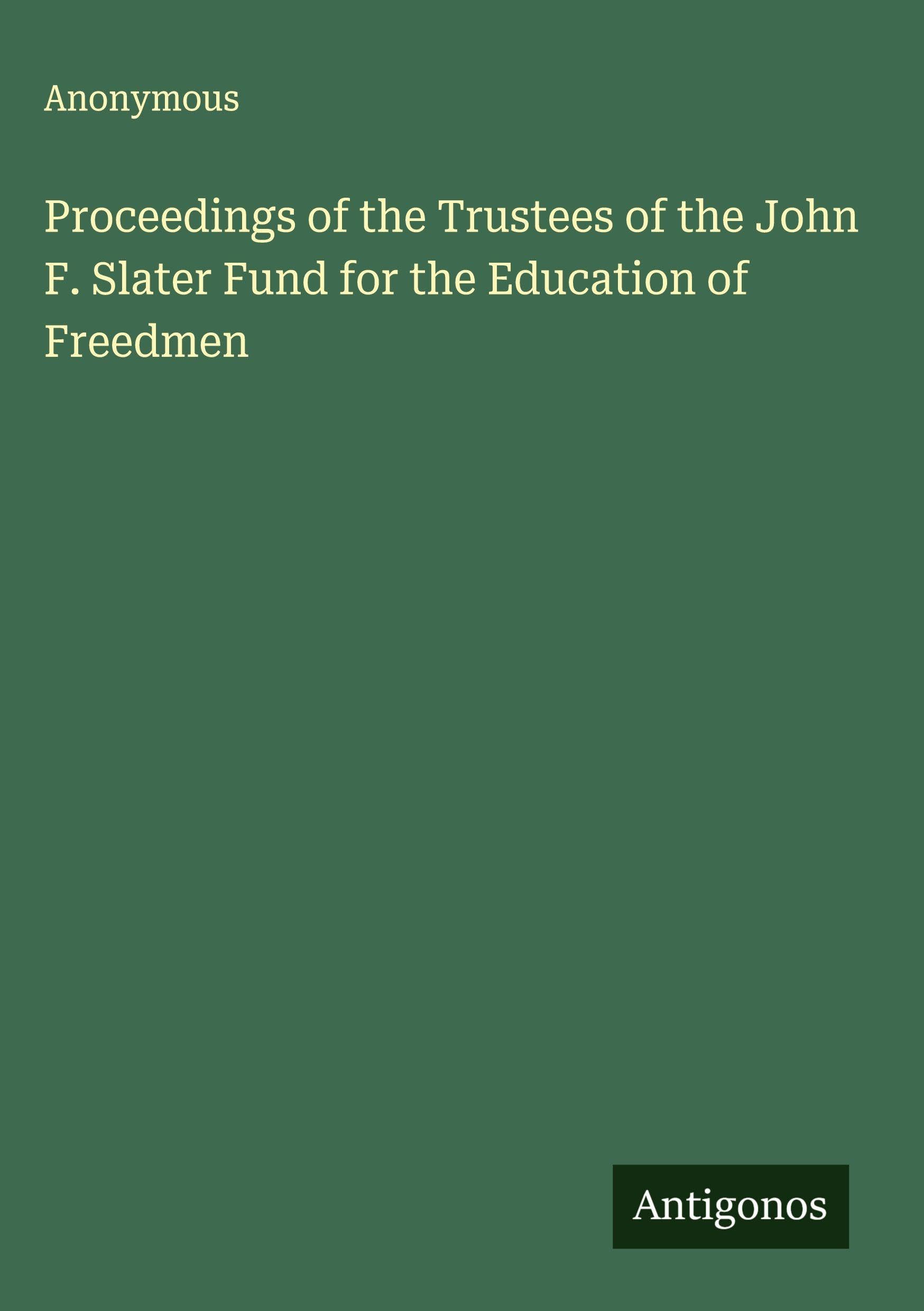 Proceedings of the Trustees of the John F. Slater Fund for the Education of Freedmen Classics